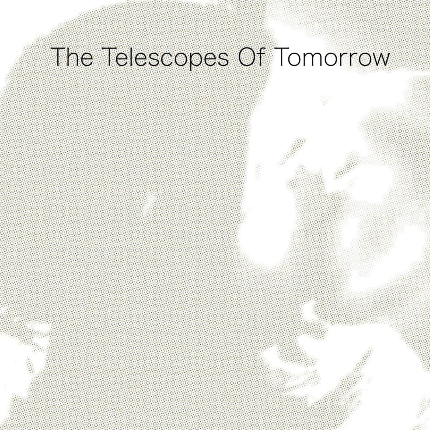 The Telescopes - OF TOMORROW 
