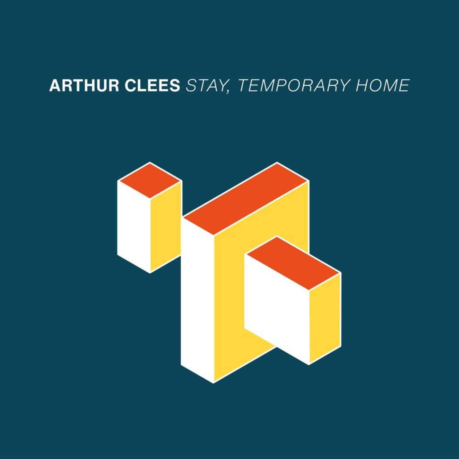 Arthur Clees - STAY, TEMPORARY HOME 