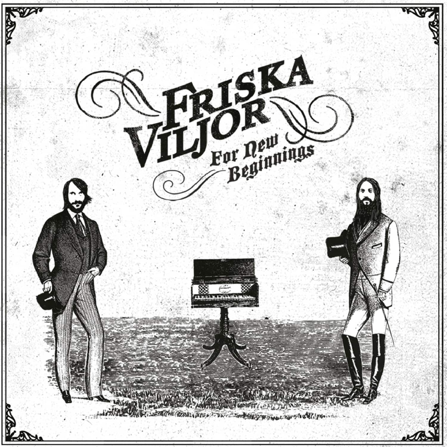 Friska Viljor - FOR NEW BEGINNINGS 