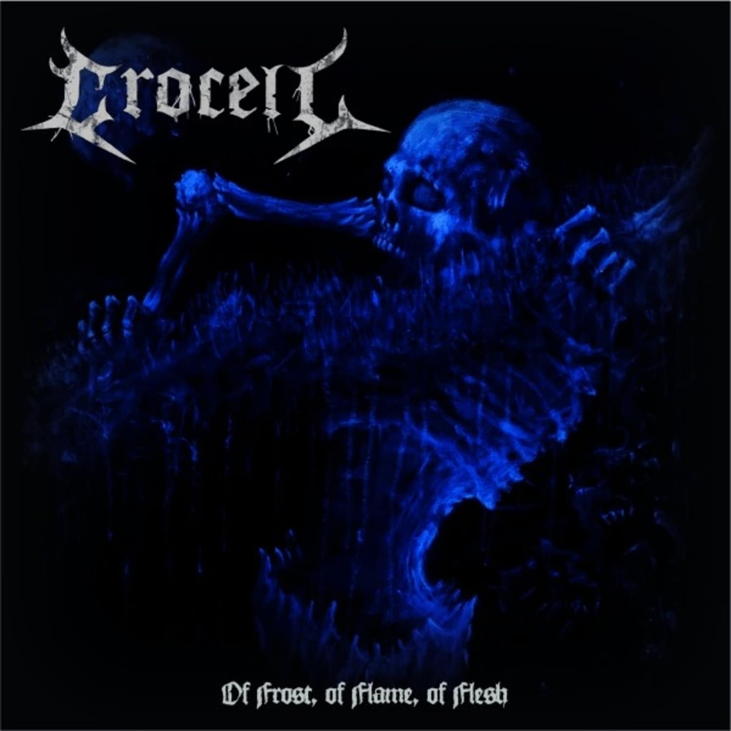 Crocell - OF FROST, OF FLAME, OF FLESH 