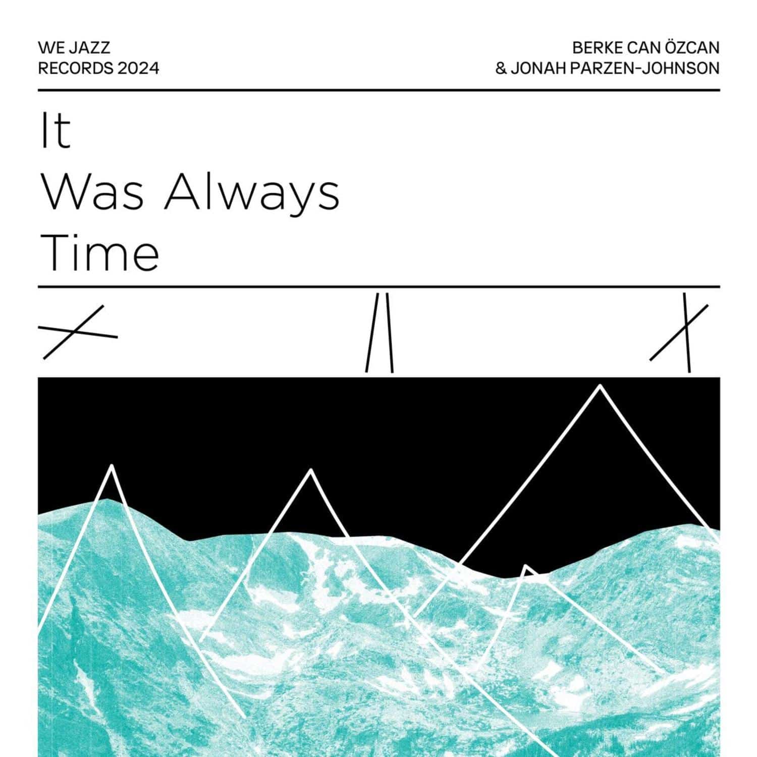 Berke Can zcan / Jonah Parzen-Johnson - IT WAS ALWAYS TIME 