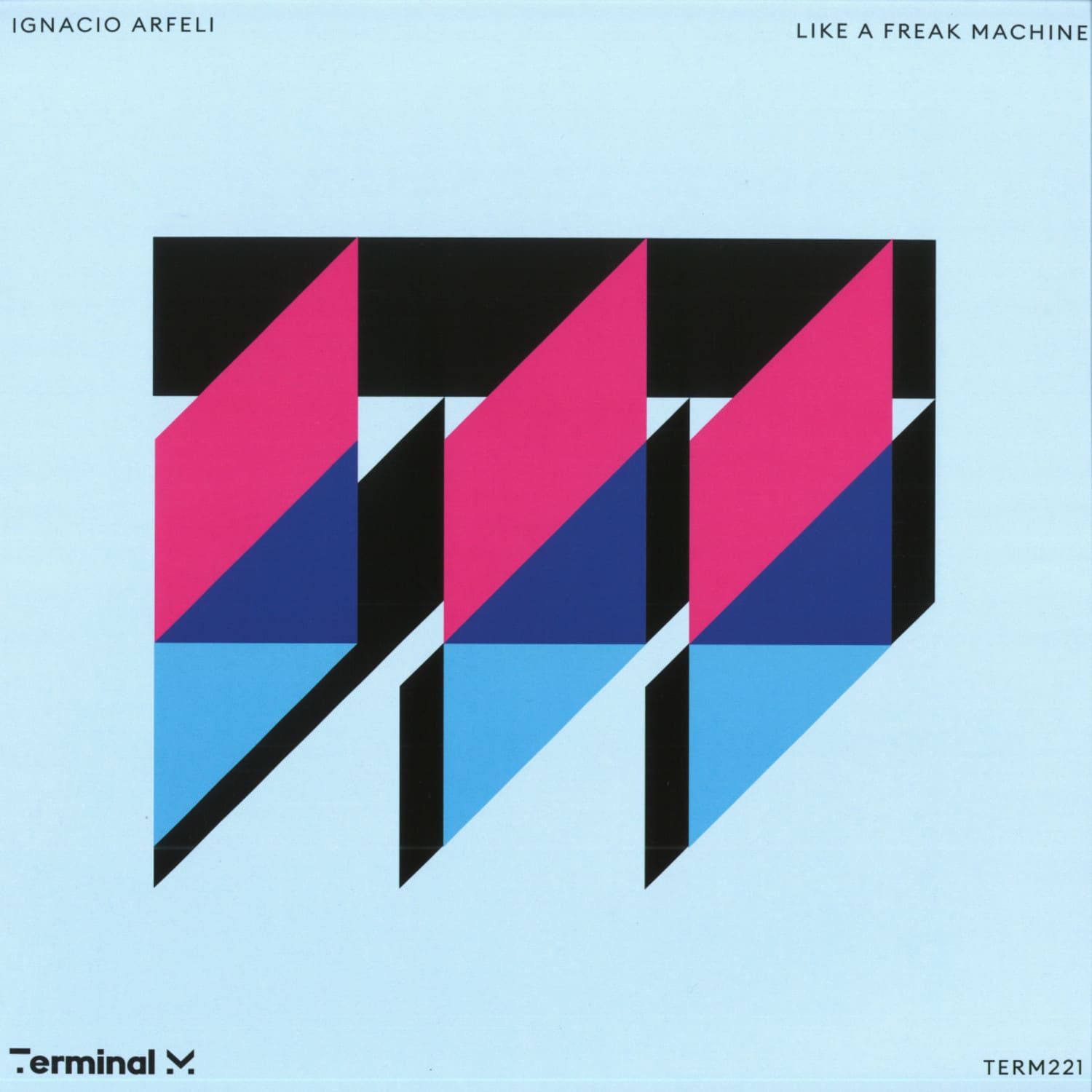 Ignacio Arfeli - LIKE A FREAK MACHINE