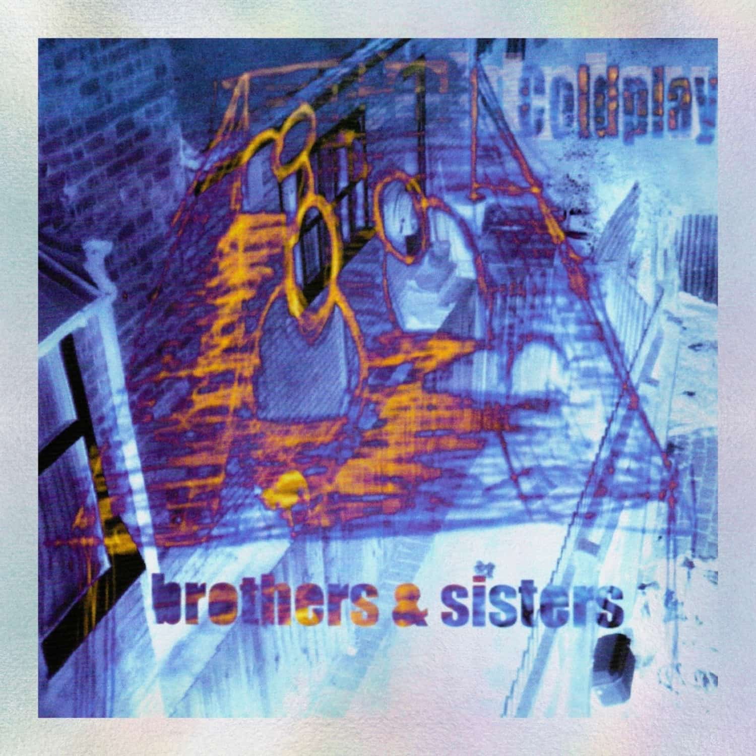 Coldplay - BROTHERS & SISTERS 