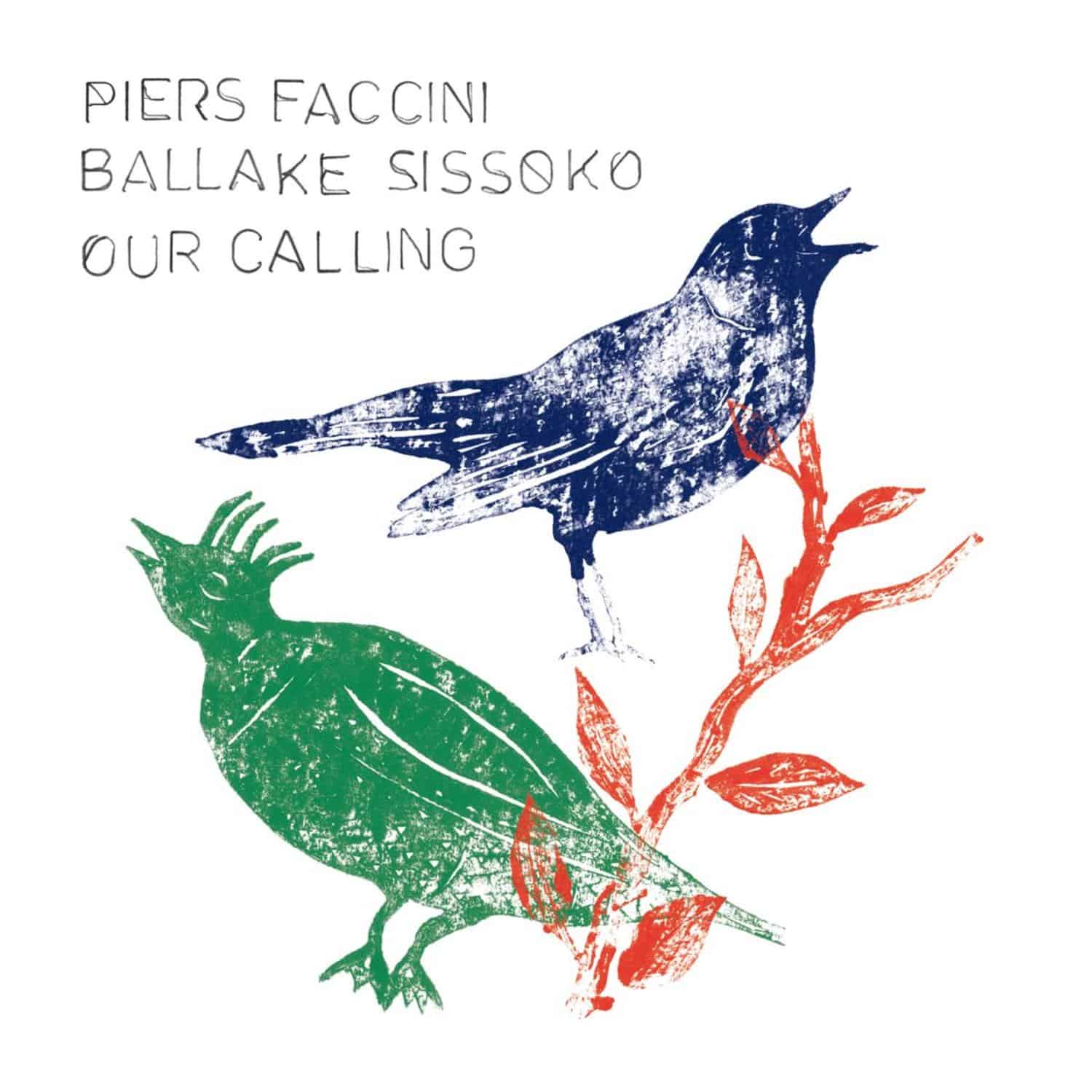 Piers Faccini & Ballake Sissoko - OUR CALLING 