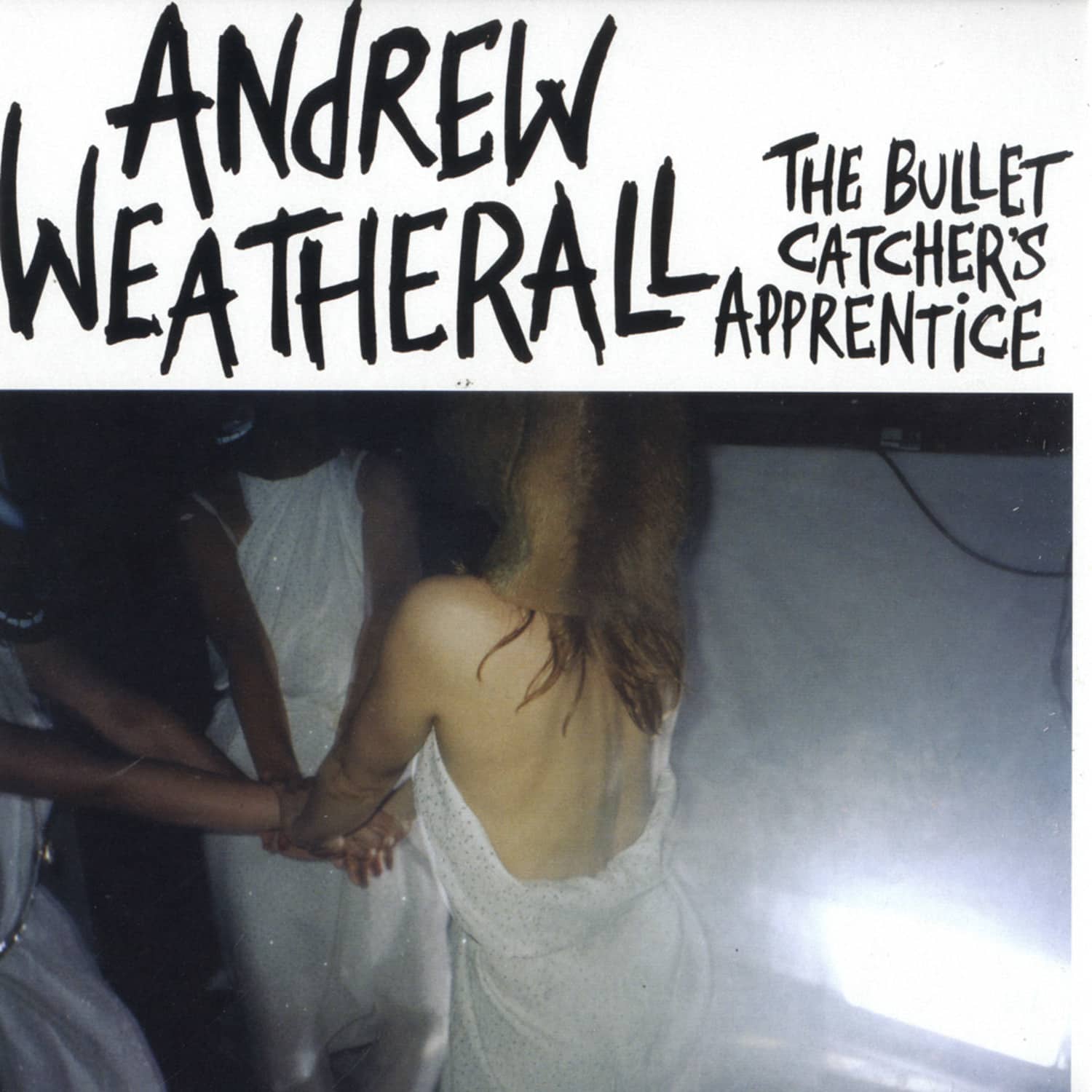 Andrew Weatherall - THE BULLET CATCHERS APPRENTICE