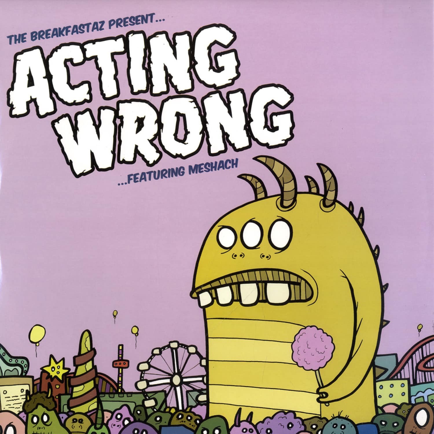 Breakfastaz - ACTING WRONG / GIRLS, MONEY, DRINK & DRUGS