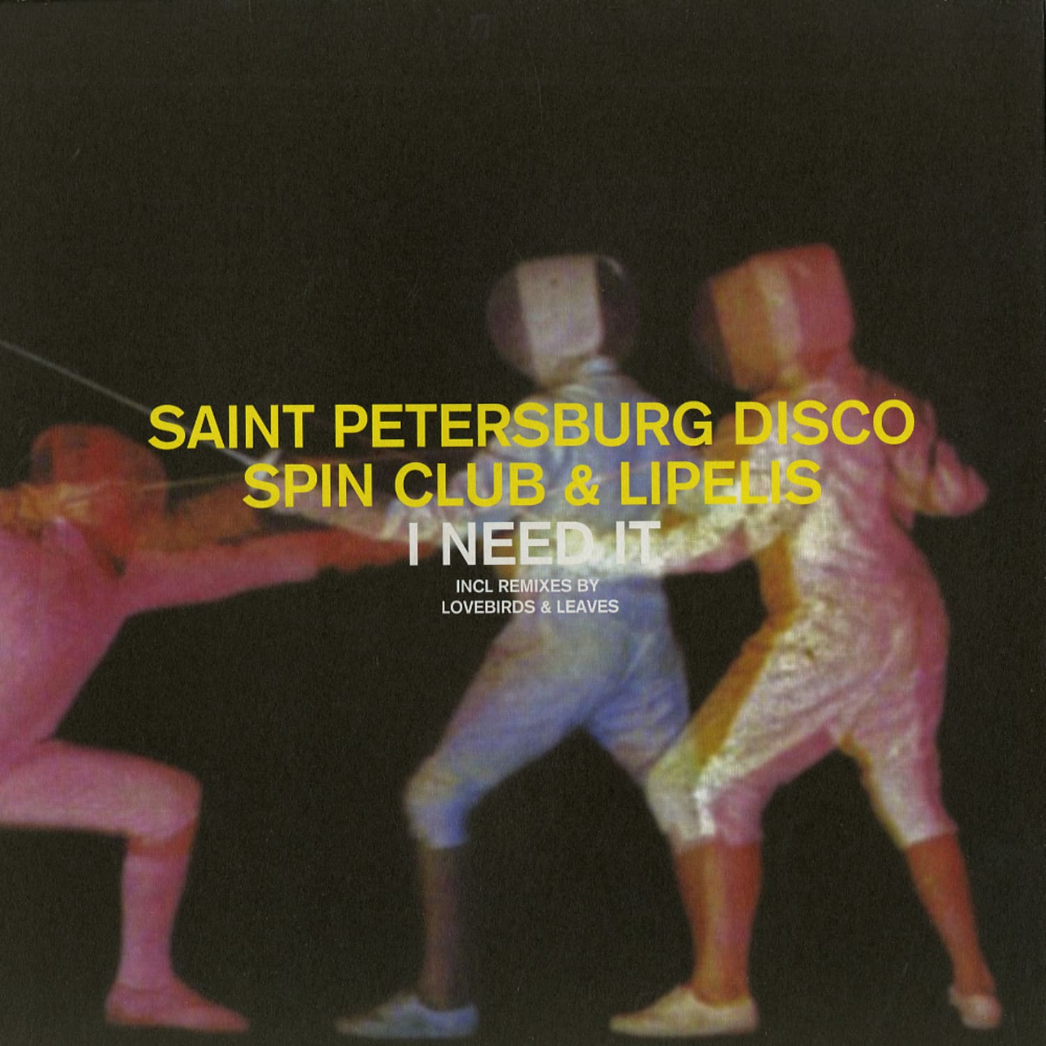 The Saint Petersburg Disco Spin Club & L - I NEED IT, LOVEBIRDS MIX, LEAVES MIX