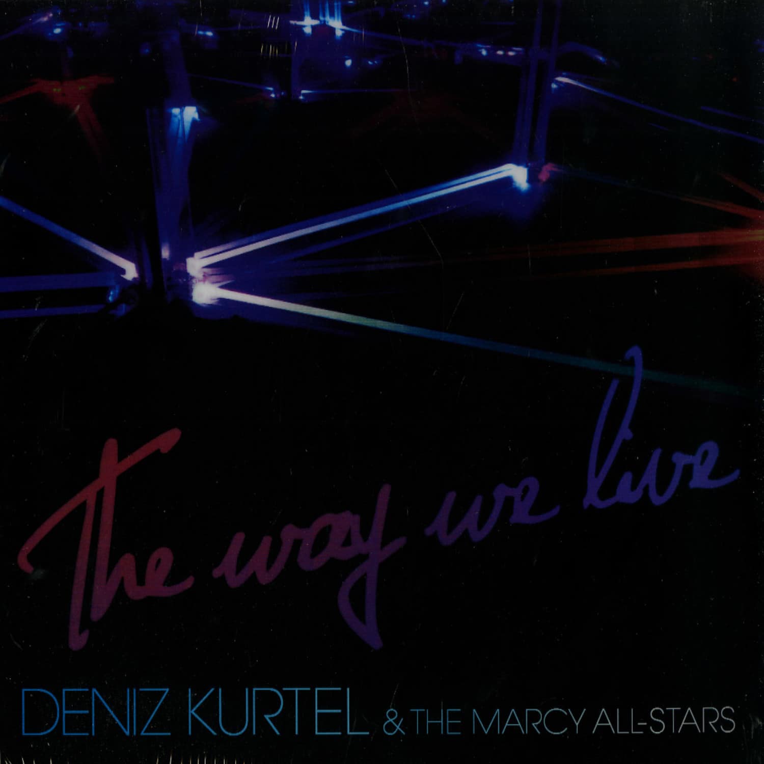 Deniz Kurtel & The Marcy All-stars - THE WAY WE LIVE 