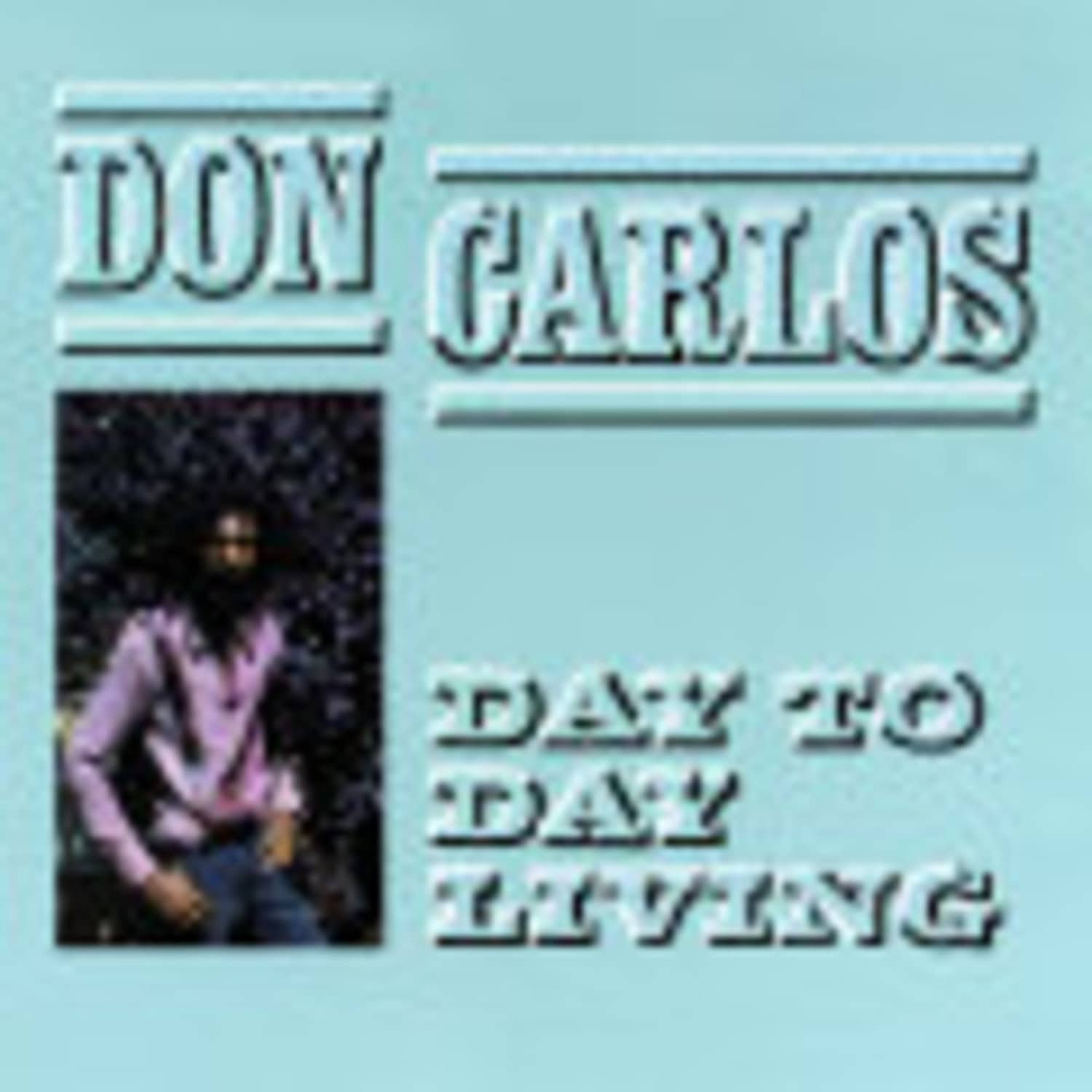 Don Carlos - DAY TO DAY LIVING 
