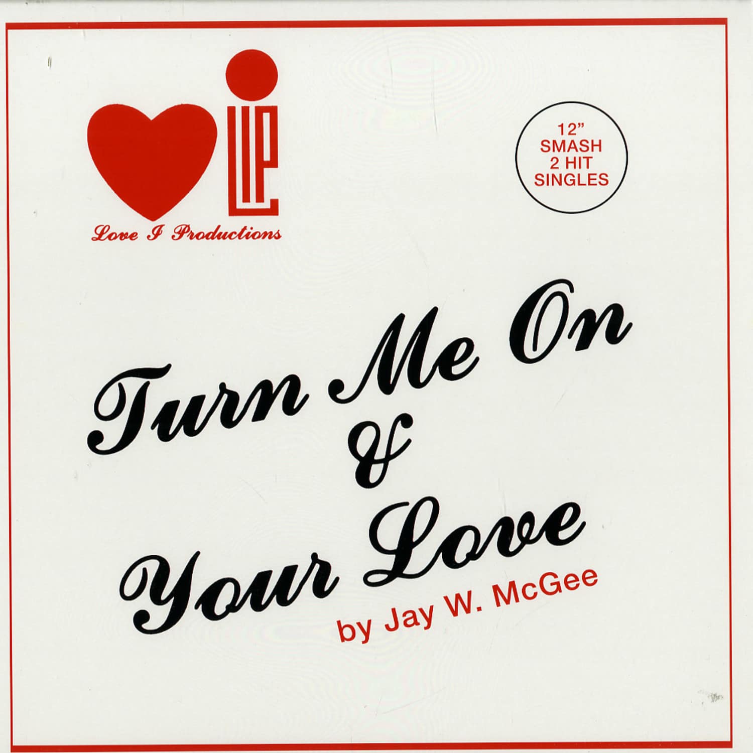 Jay W. Mcgee - TURN ME ON / YOUR LOVE