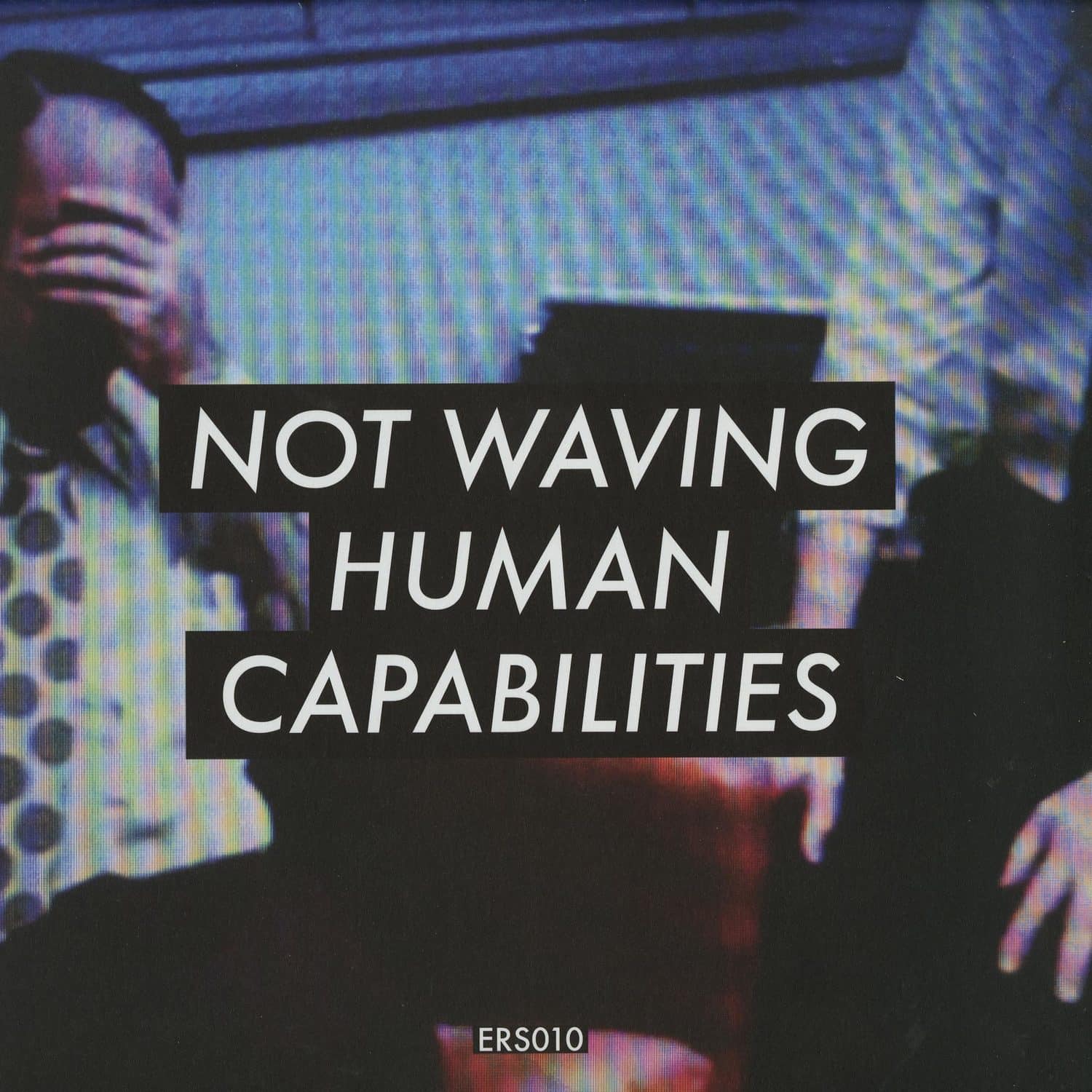 Not Waving - HUMAN CAPABILITIES
