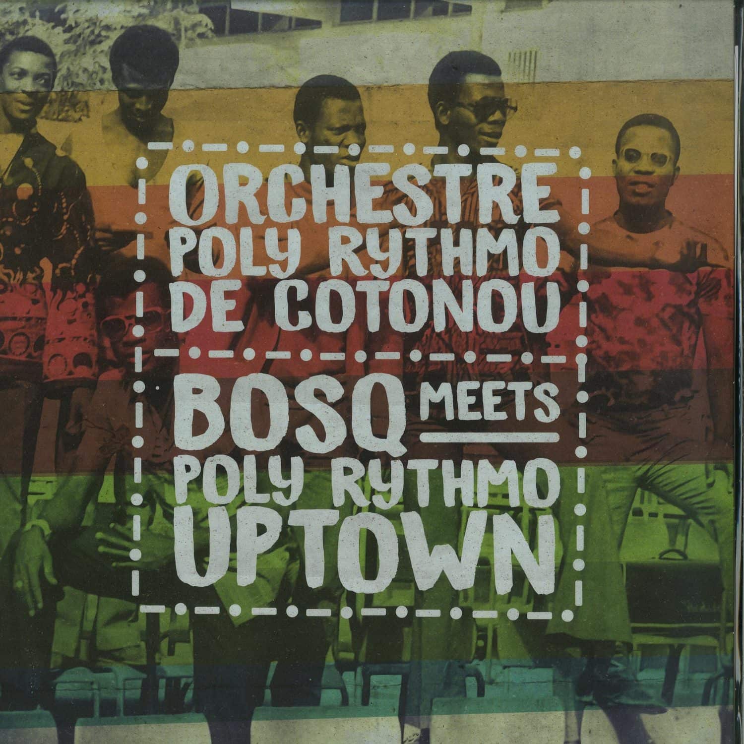 Orchestre Poly Rythmo de Cotonou - BOSQ MEETS POLY RYTHMO UPTOWN