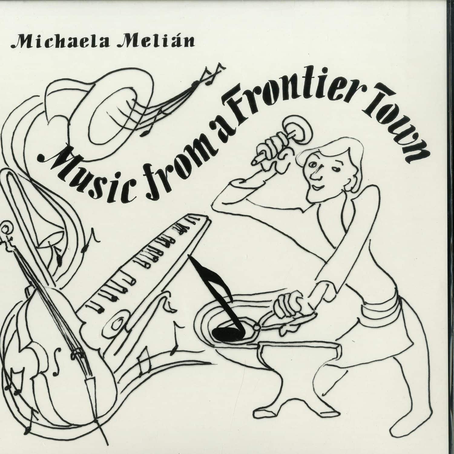 Michaela Melian - MUSIC FROM A FRONTIER TOWN