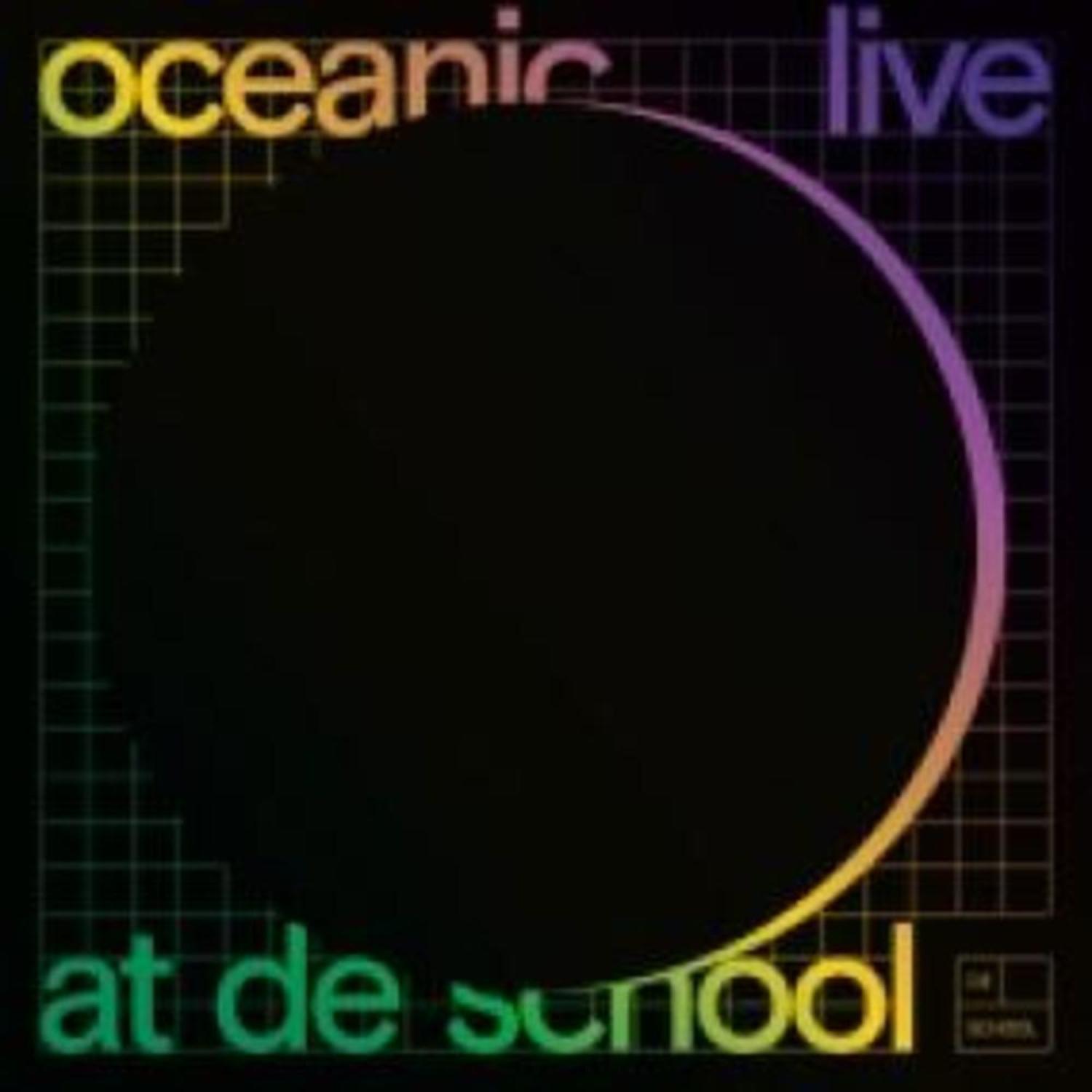 Oceanic - LIVE AT DE SCHOOL 