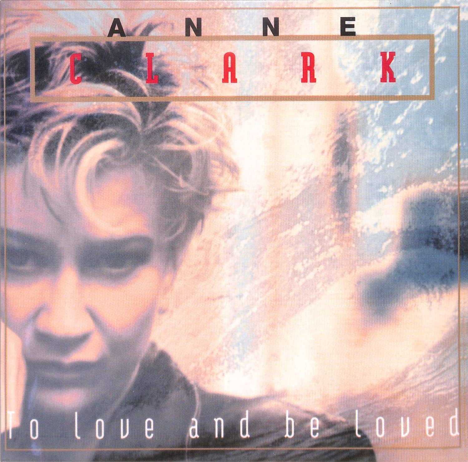 Anne Clark - TO LOVE AND BE LOVED 