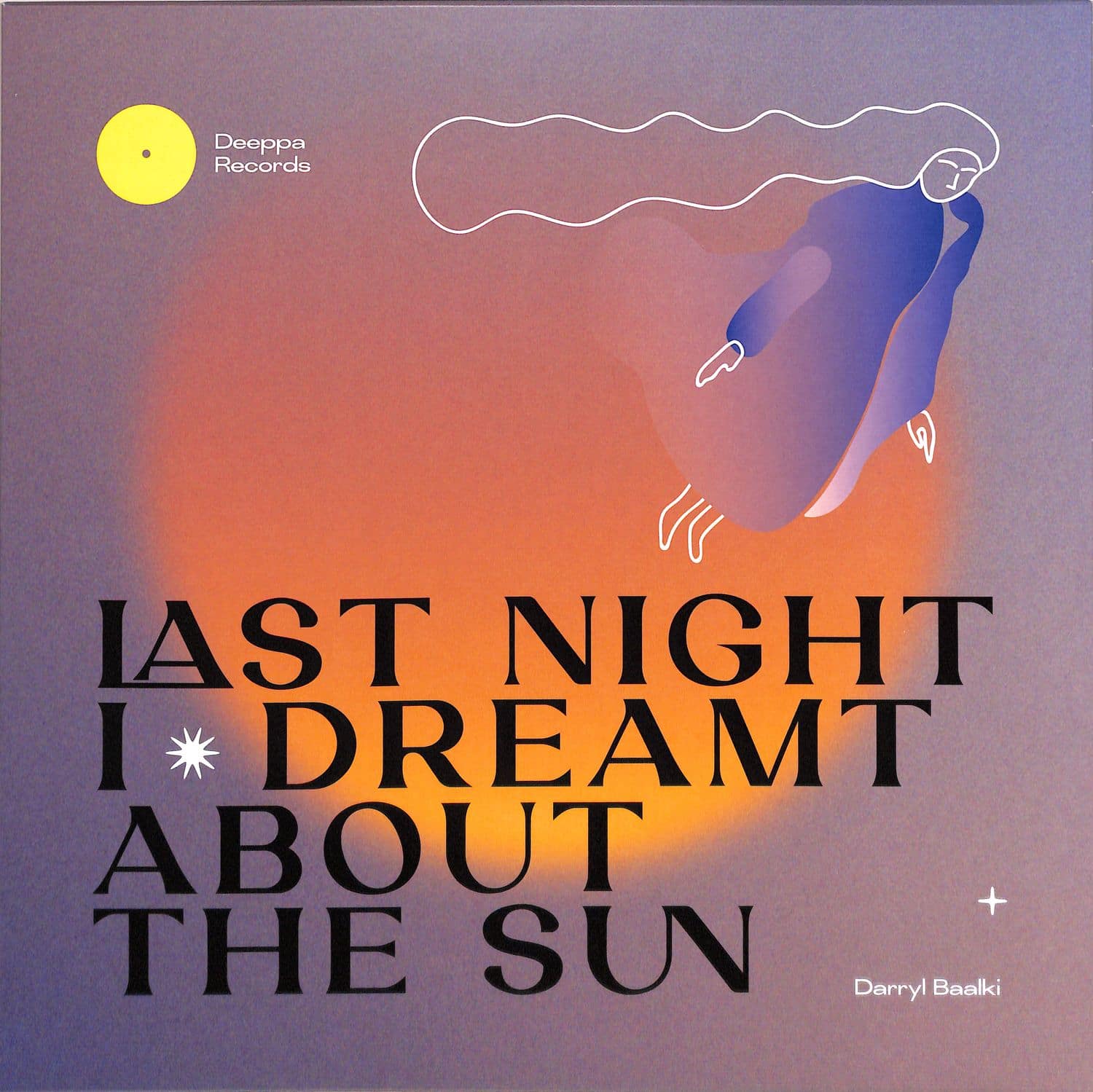 Darryl Baalki - LAST NIGHT I DREAMT ABOUT THE SUN EP