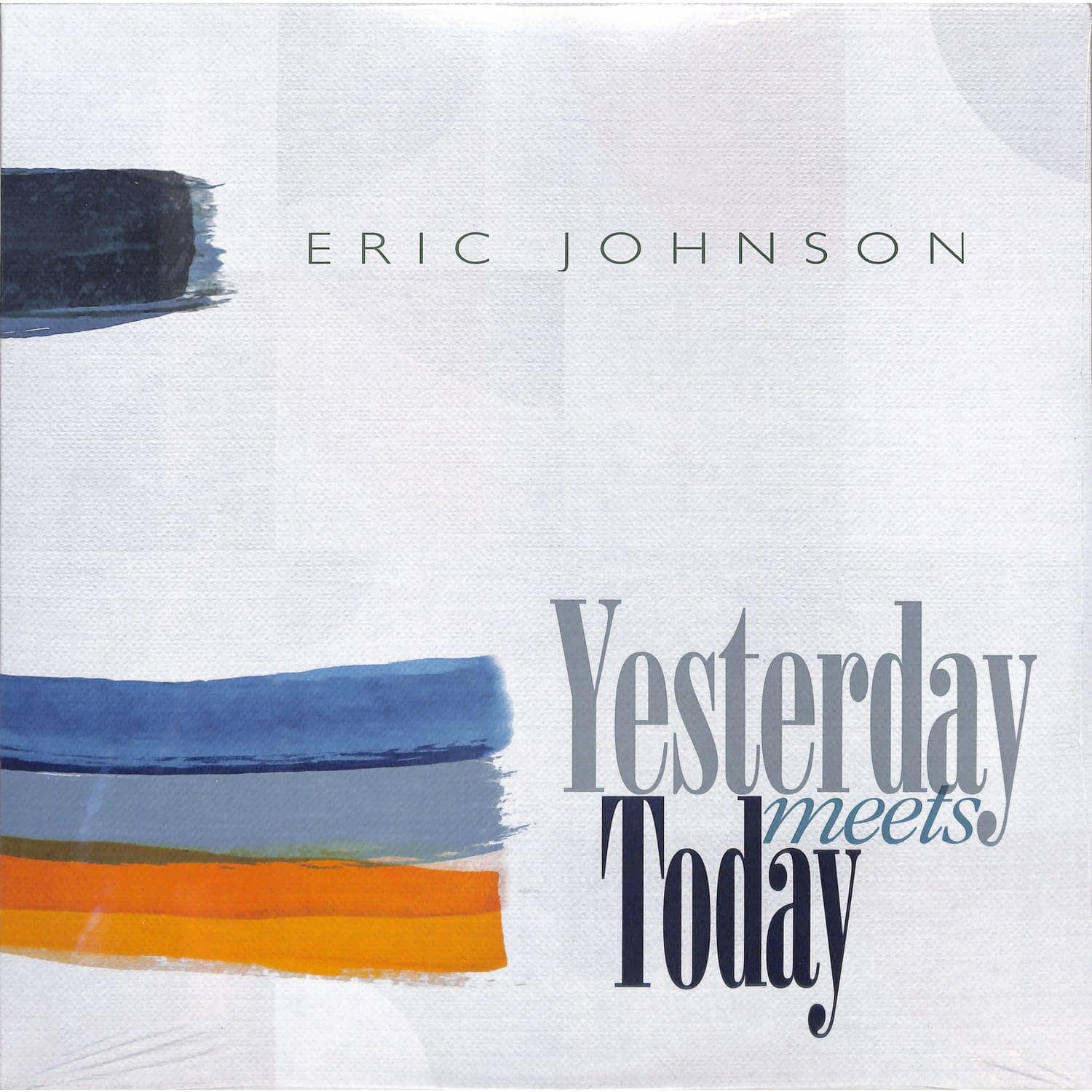 Eric Johnson - YESTERDAY MEETS TODAY 