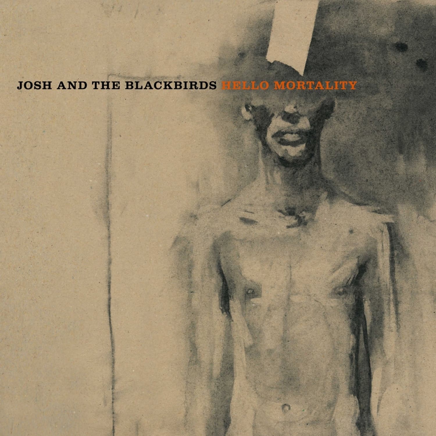 Josh And The Blackbirds - HELLO MORTALITY 