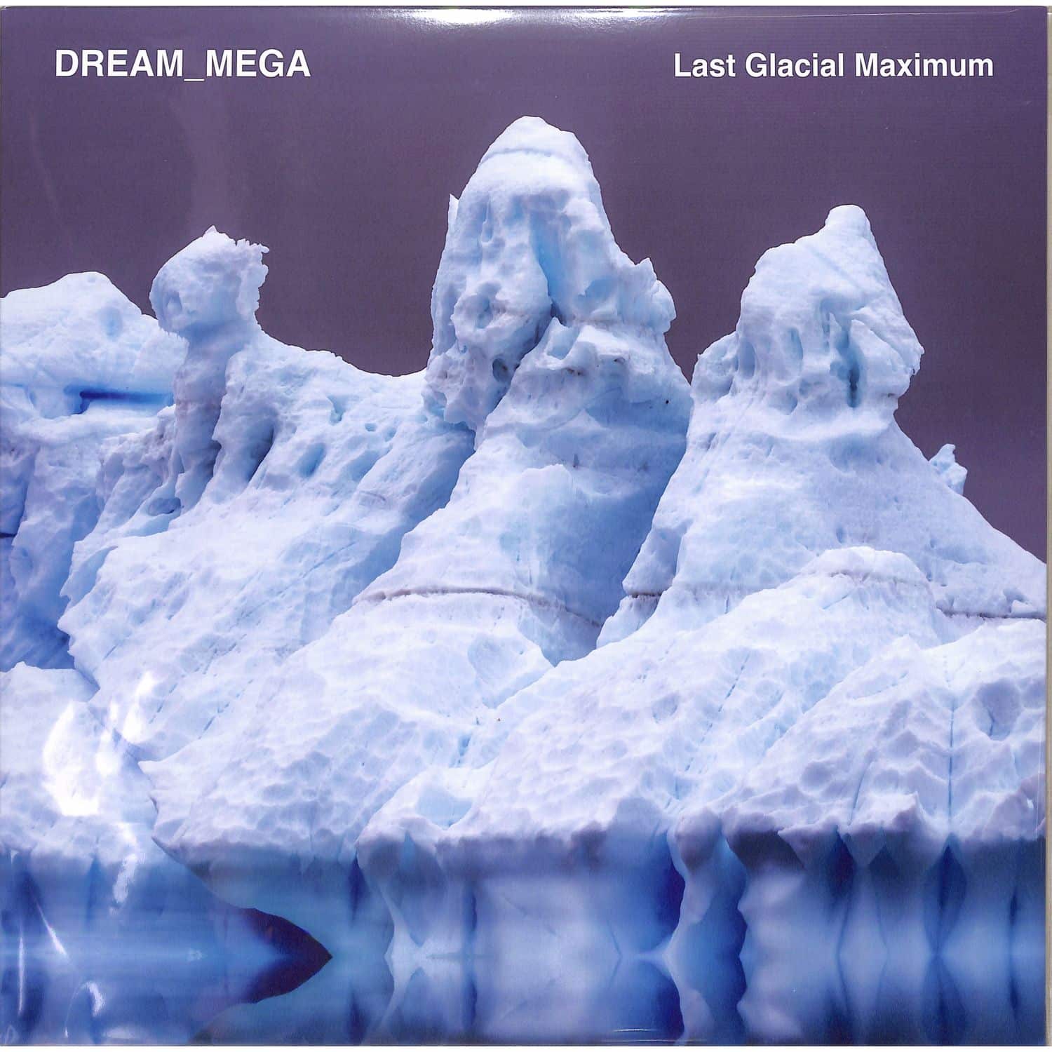 Dream_Mega - LAST GLACIAL MAXIMUM 