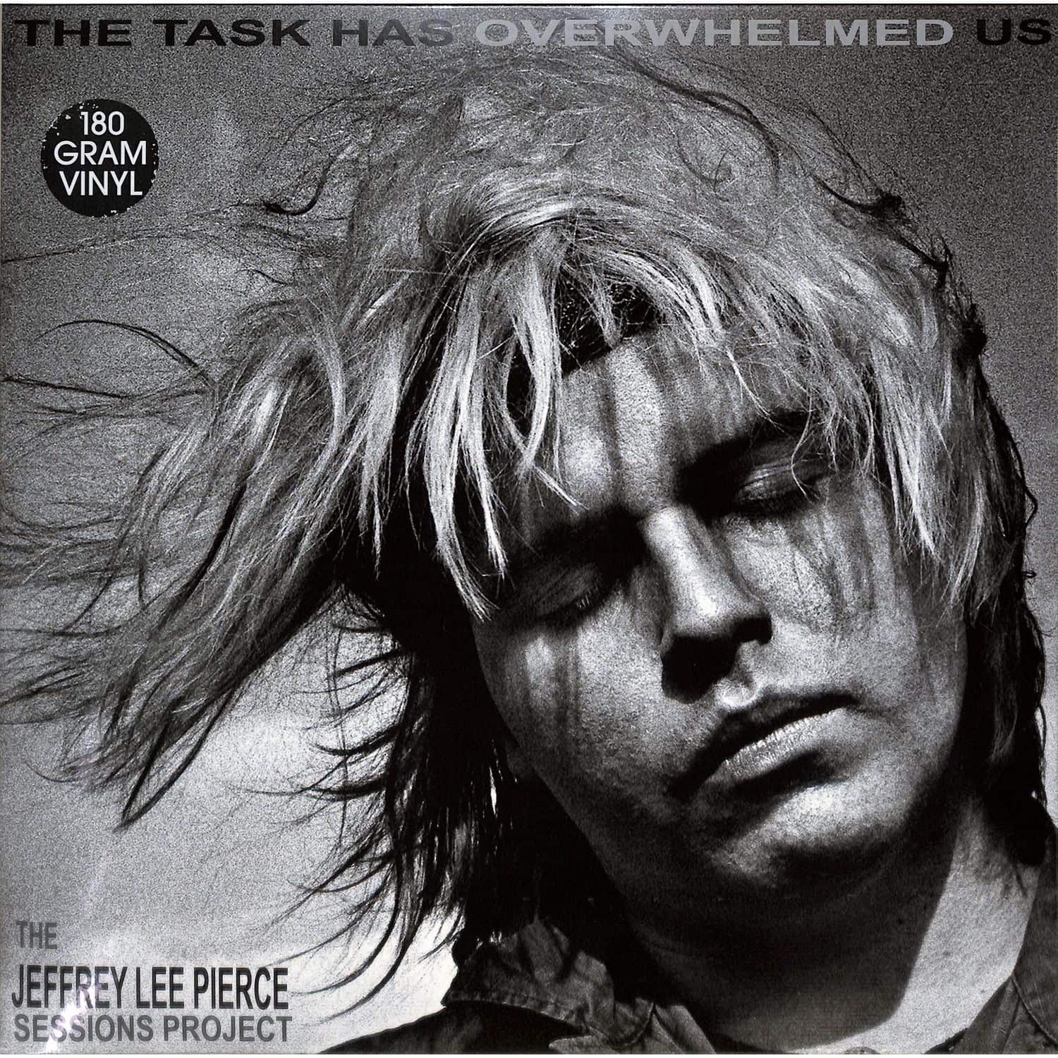 The Jeffrey Lee Pierce Sessions Project - THE TASK HAS OVERWHELMED US 