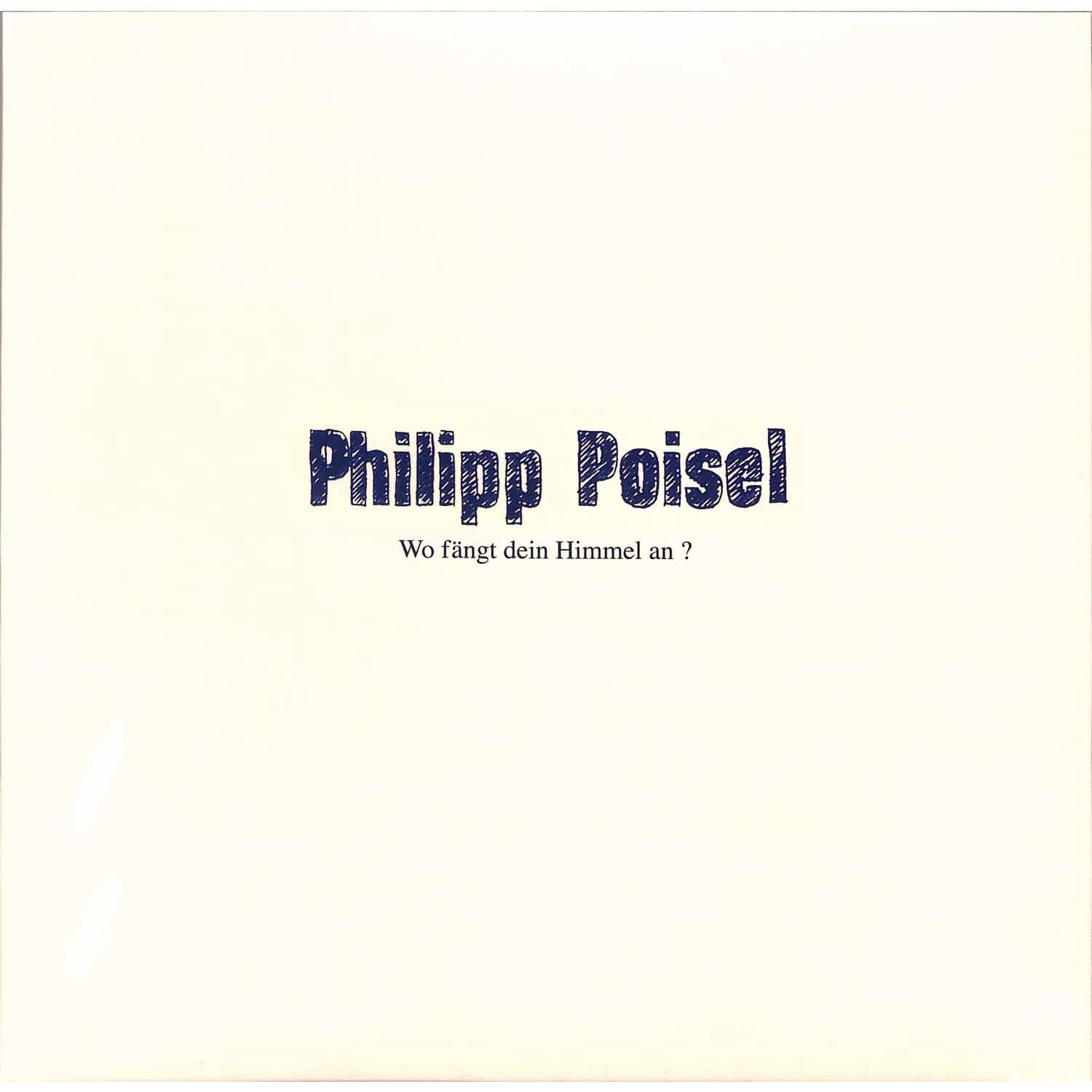 Philipp Poisel - WO FAENGT DEIN HIMMEL AN? 