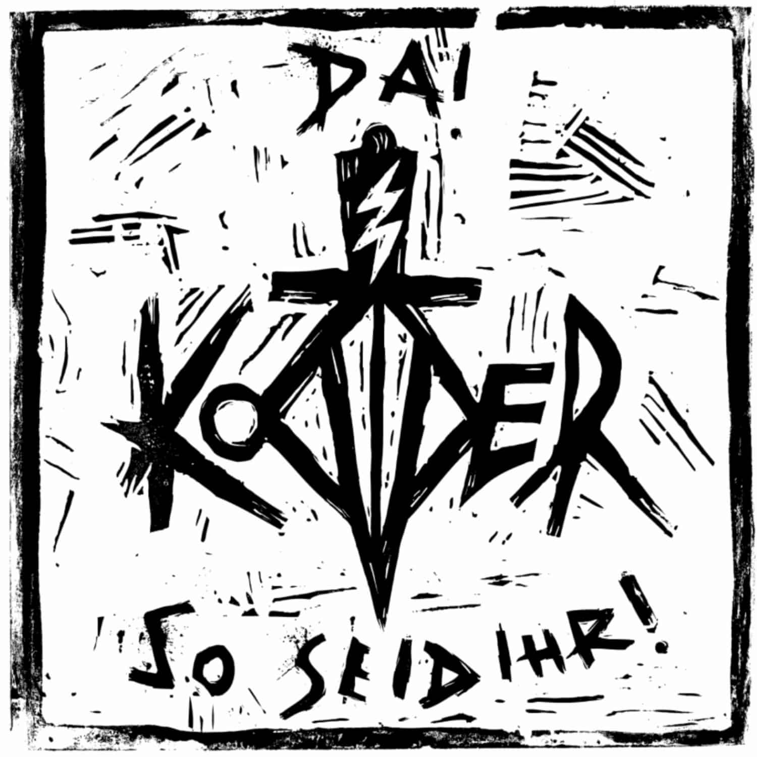 Kodder - DA! SO SEID IHR! 