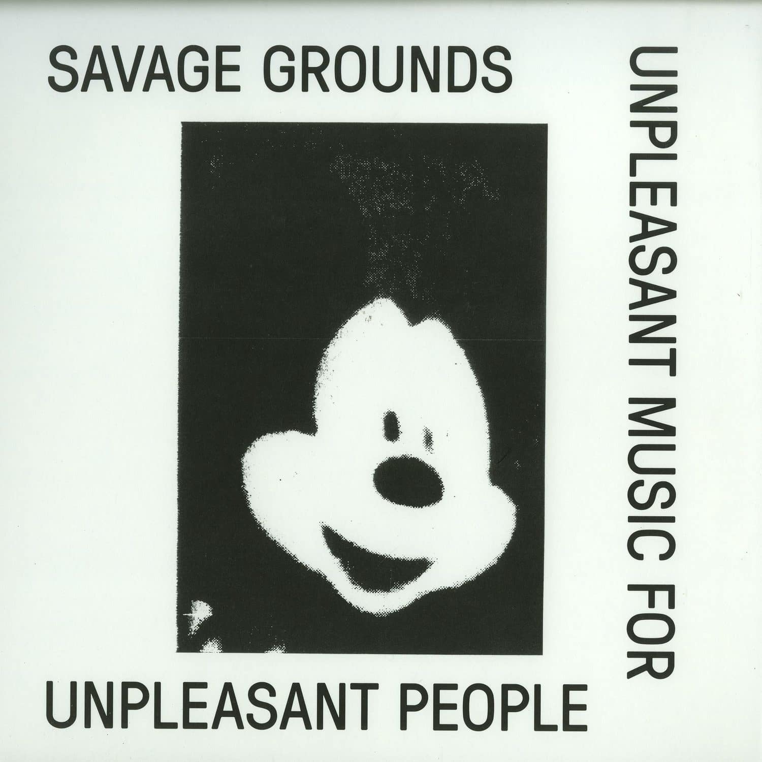 Savage Grounds - UNPLEASANT MUSIC FOR UNPLEASANT PEOPLE