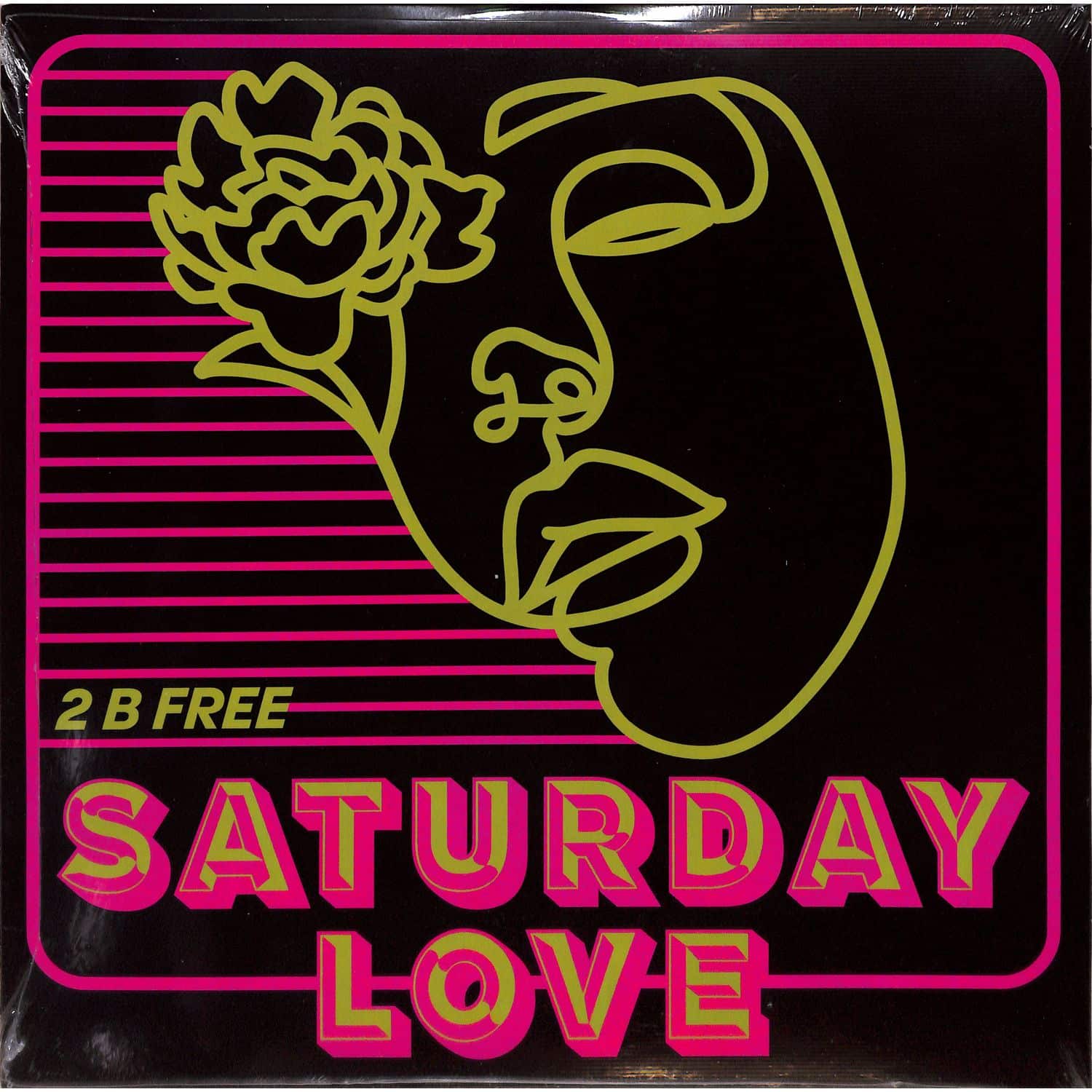 Saturday Love - 2 B FREE REMIXES