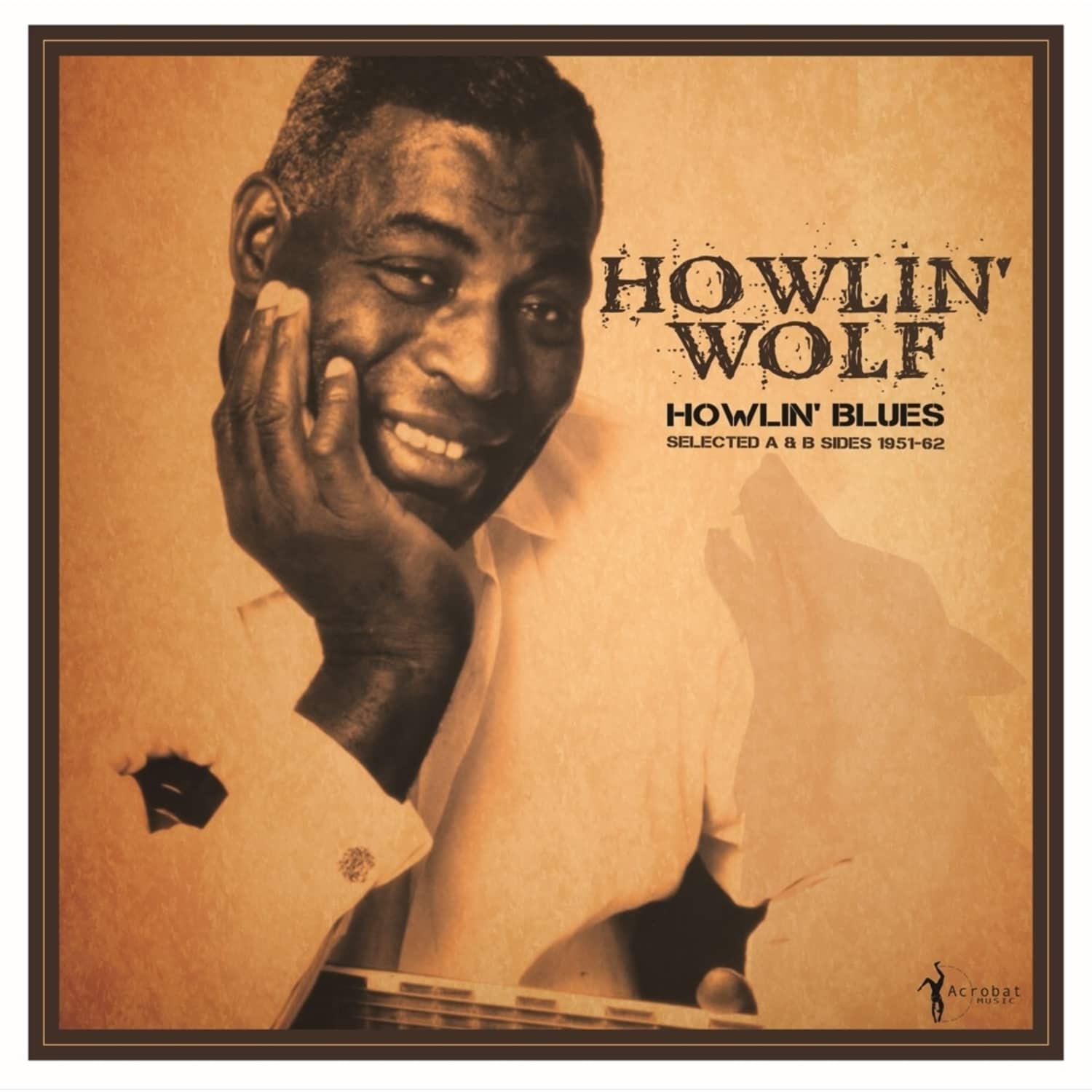 Howlin Wolf - HOWLIN BLUES SELECTED A & B SIDES 1951-62 