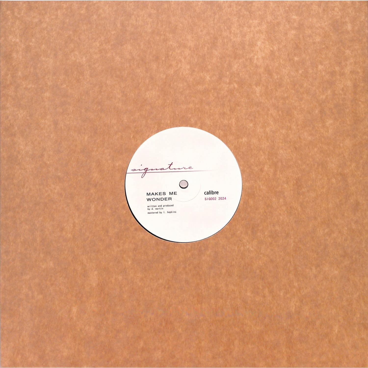 Calibre - MAKES ME WONDER / GOT TO HAVE YOU