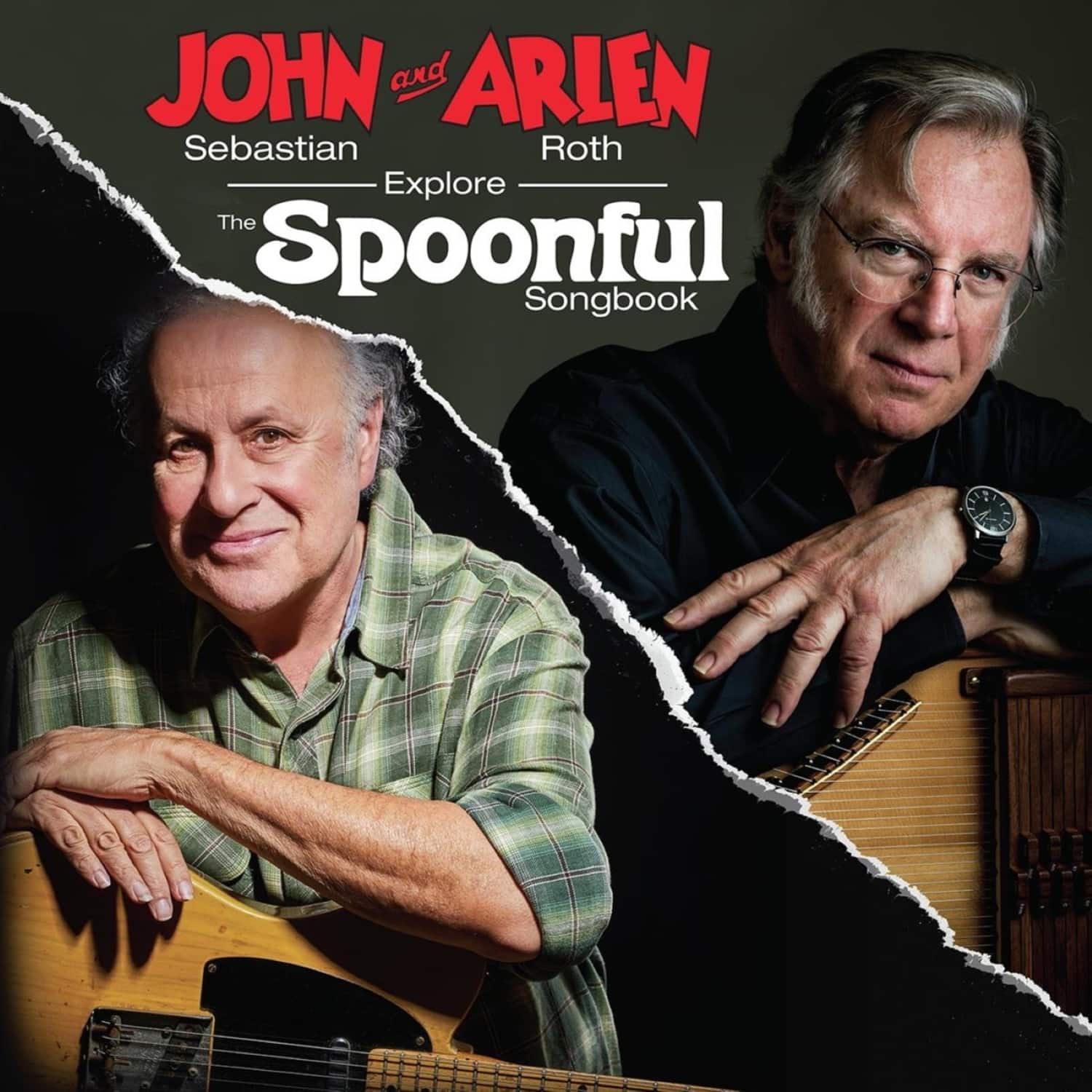 John Sebastian & Arlen Roth - JOHN SEBASTIAN AND ARLEN ROTH EXPLORE THE SPOONFUL 