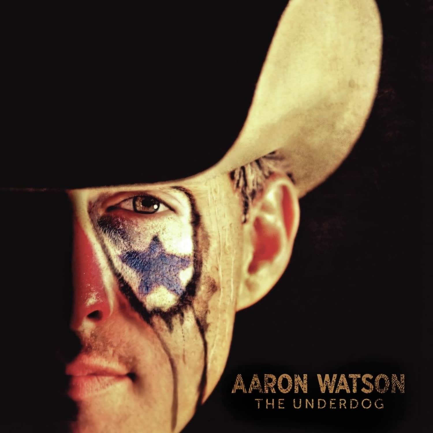 Aaron Watson - THE UNDERDOG 