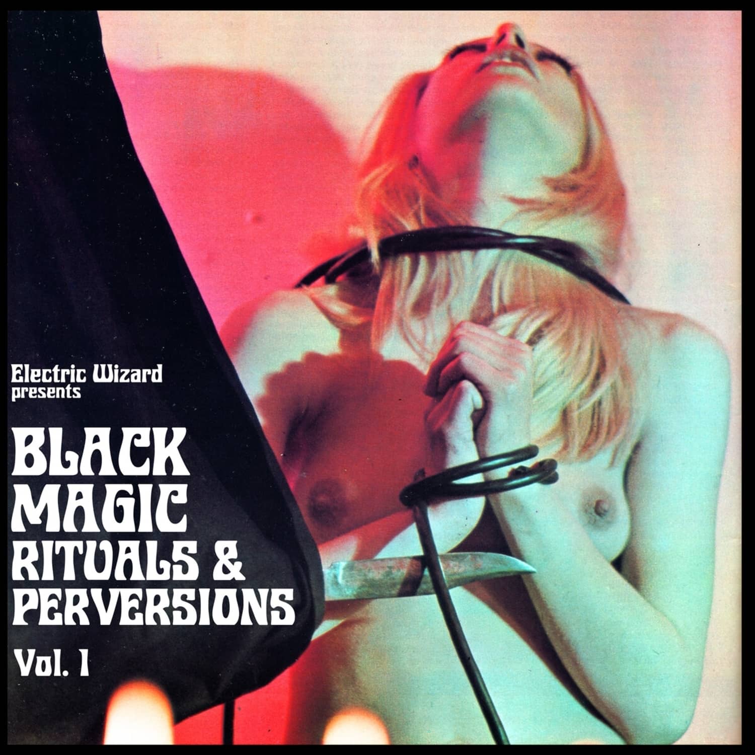 Electric Wizard - BLACK MAGIC RITUALS & PERVERSIONS VOL.1 