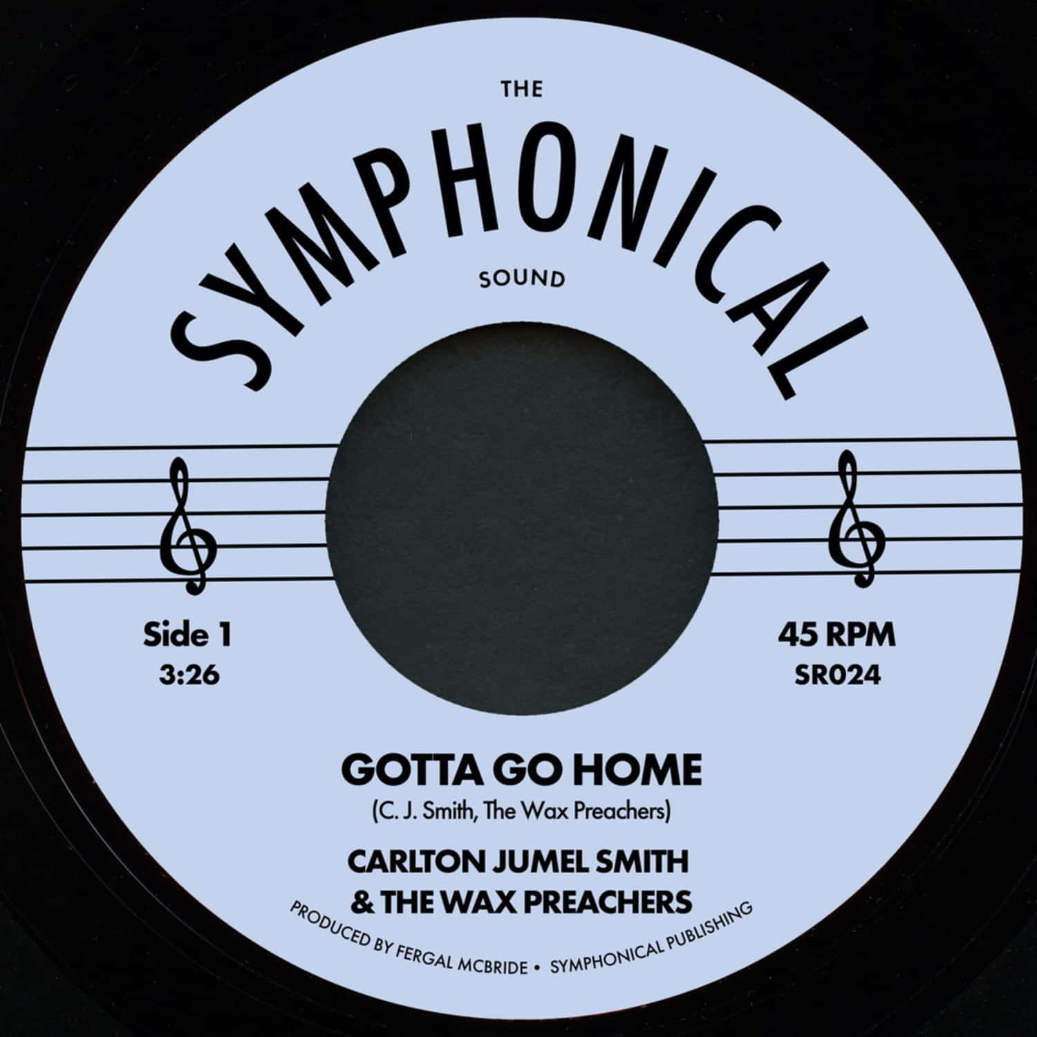 Carlton Jumel Smith & The Wax Preachers - GOTTA GO HOME / LOUD AND CLEAR 