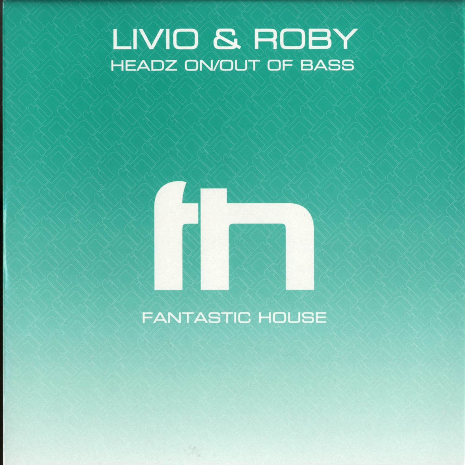 Livio & Roby - HEADZ ON / OUT OF BASS