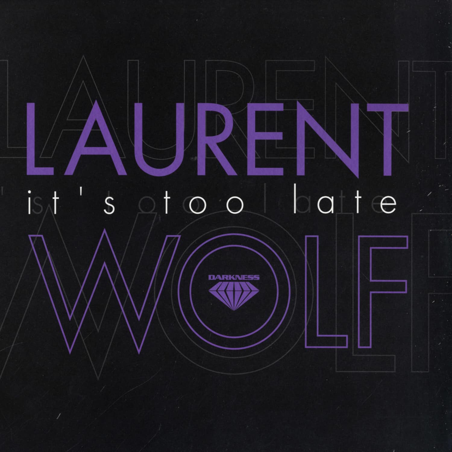 Laurent Wolf - ITS TOO LATE