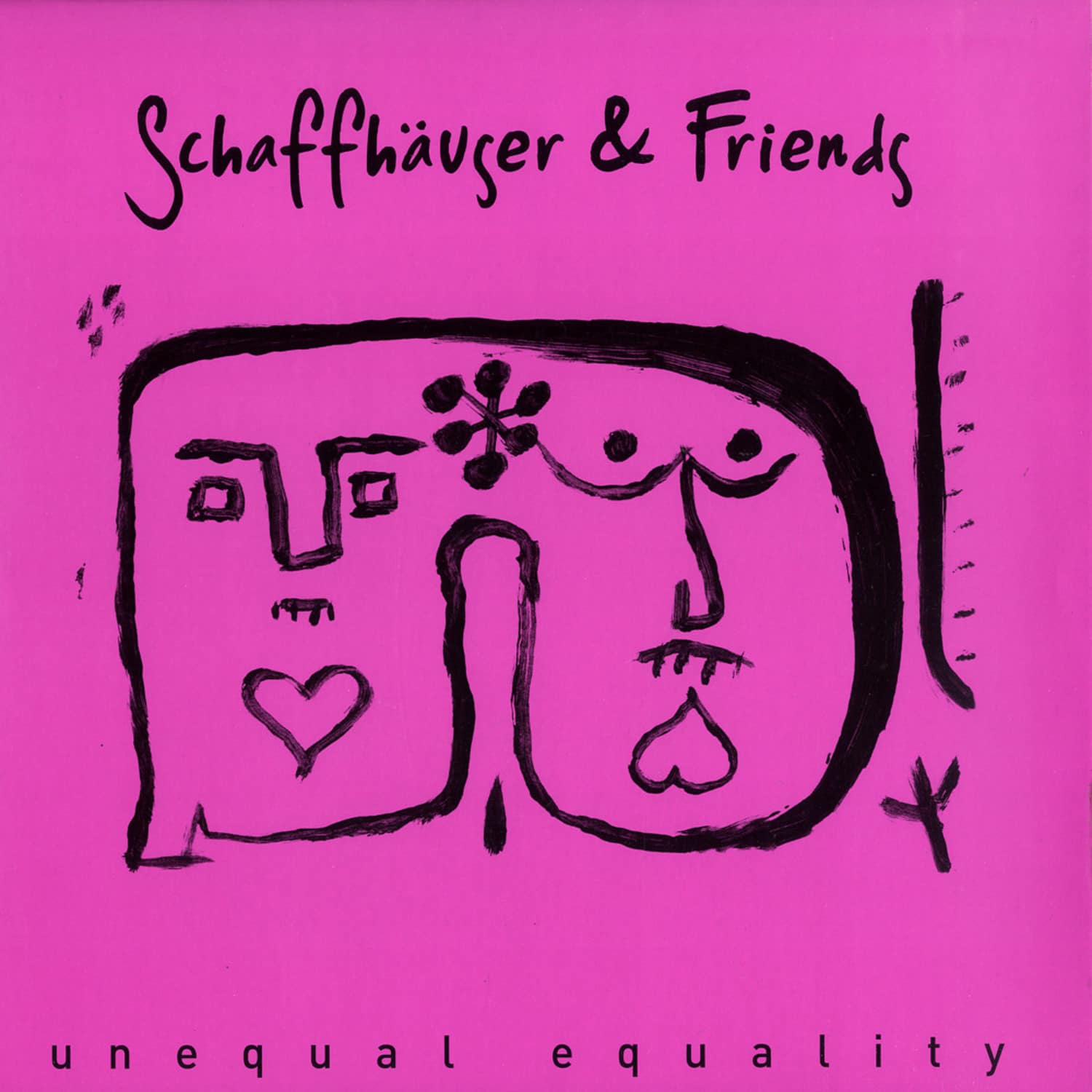 Schaffhaeuser & Friends - UNEQUAL EQUALITY