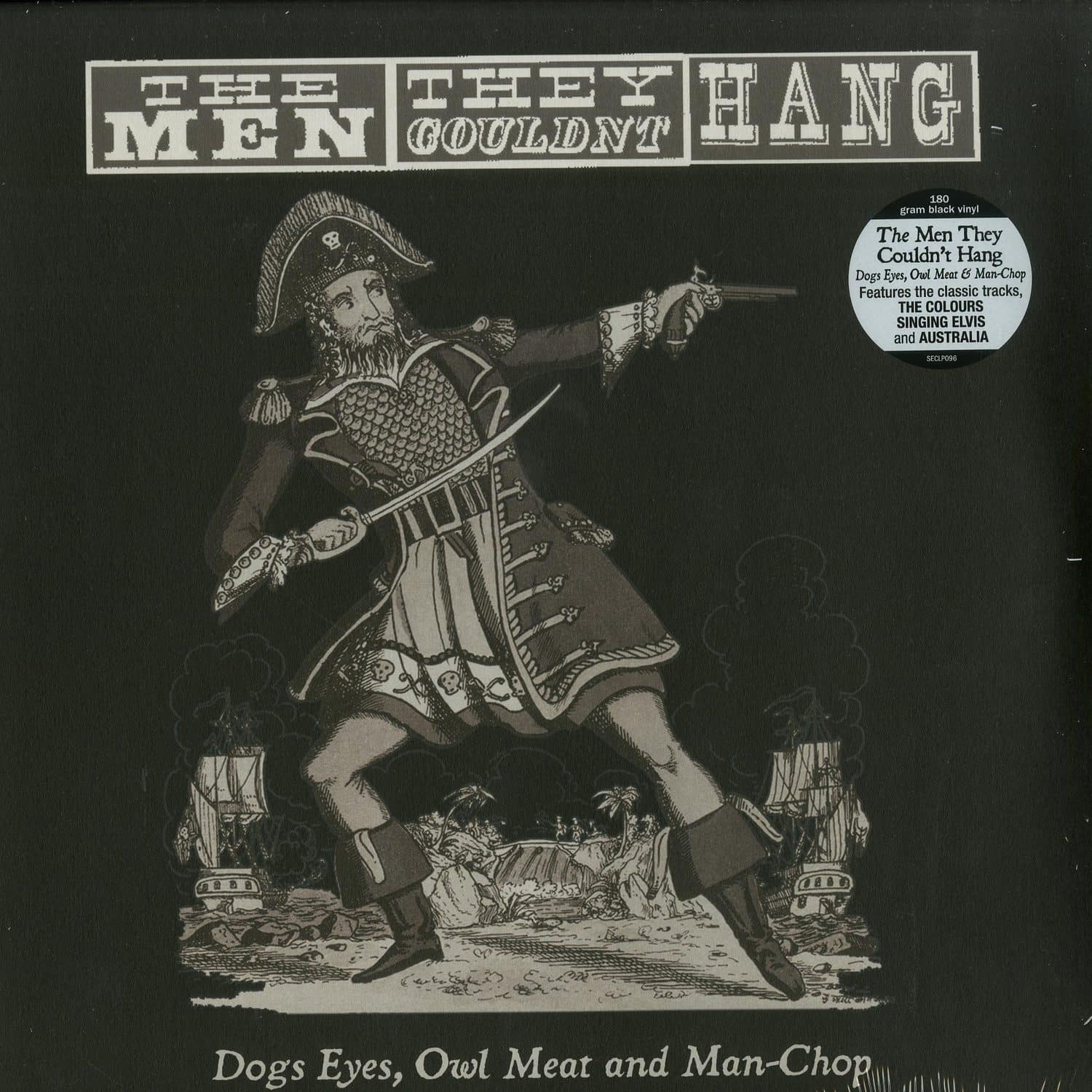 The Men They Couldnt Hang - DOGS EYES, OWL MEAT AND MAN-CHOP 