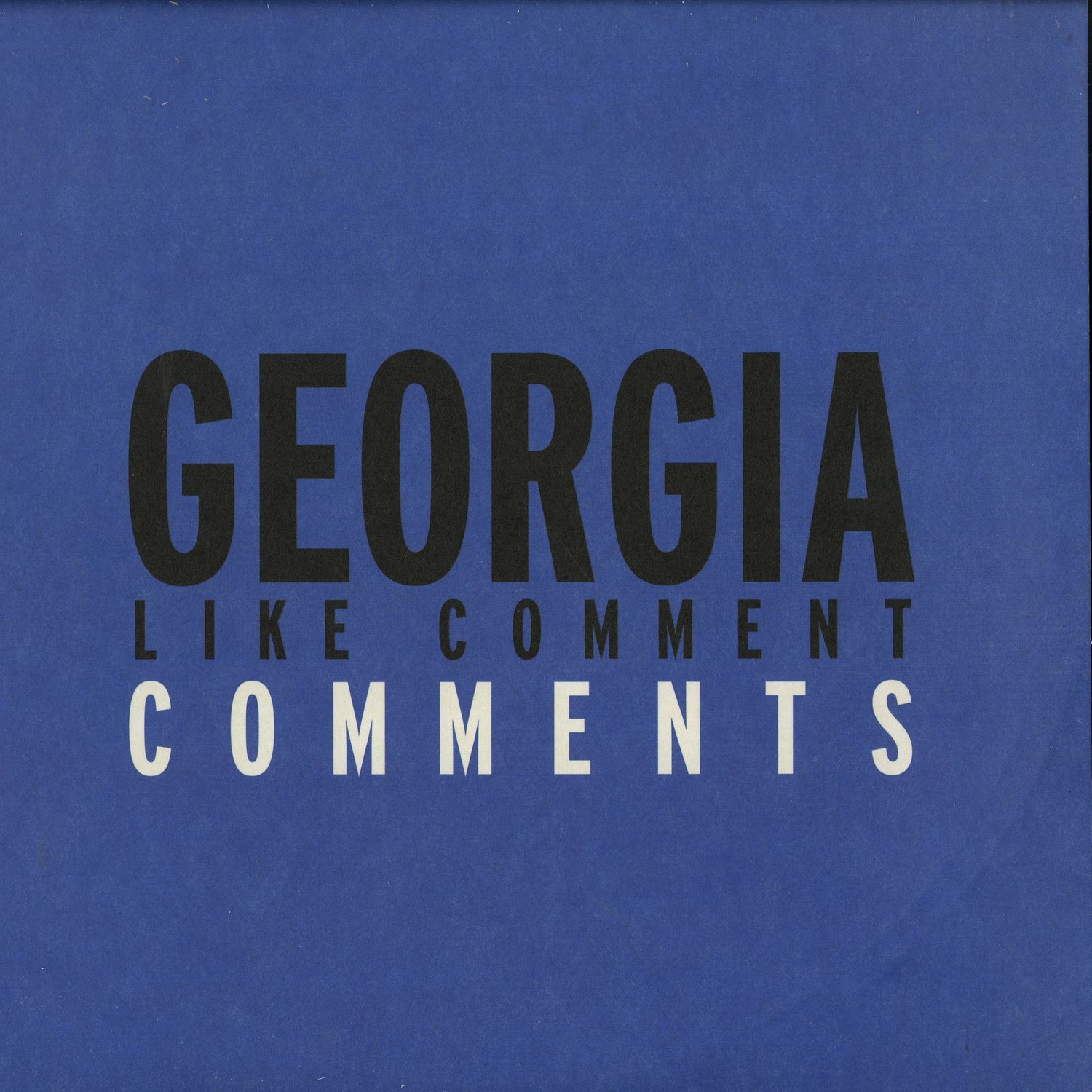 Georgia - LIKE COMMENT COMMENTS BY AFRIKAN SCIENCES, THOMAS BULLOCK, BRYCE HACKFORD, RVNG INTL.