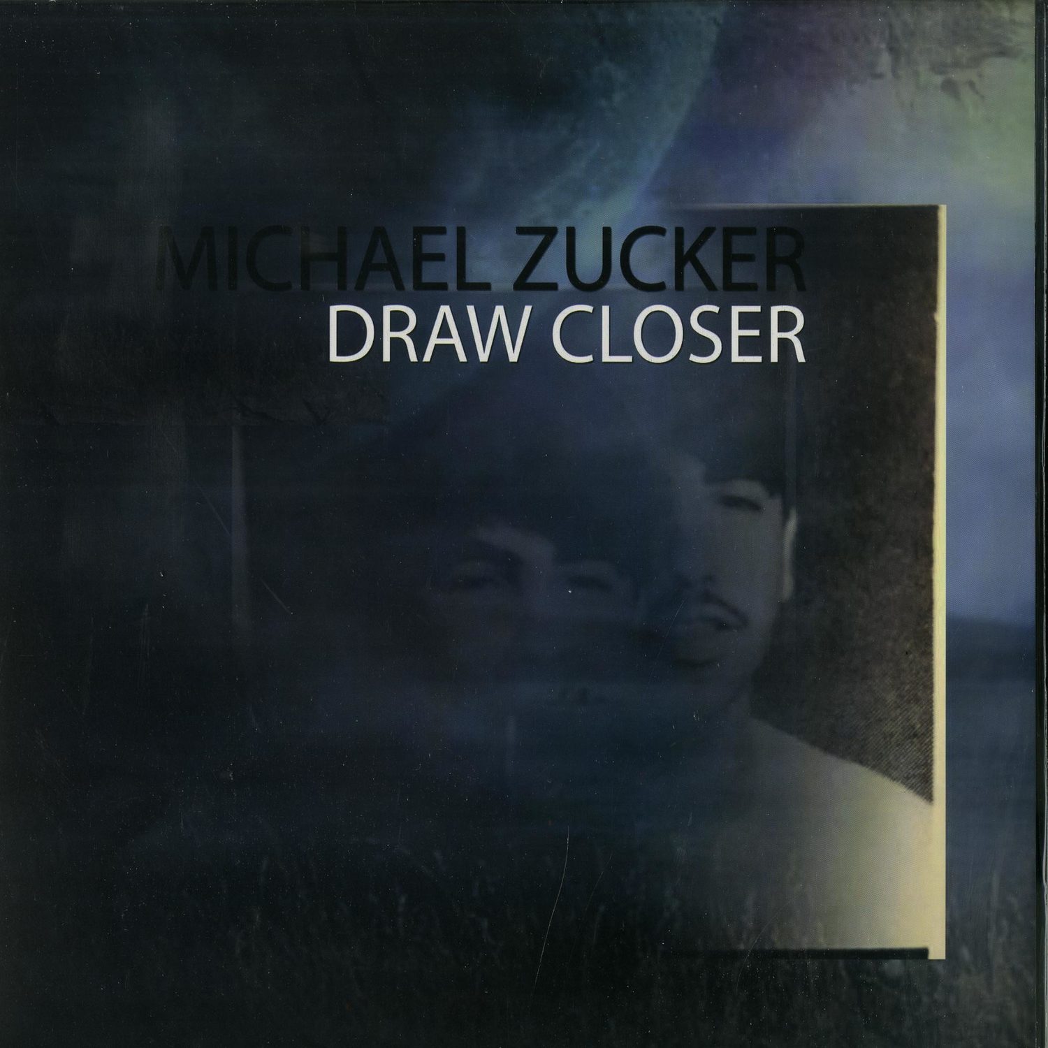 Michael Zucker - DRAW CLOSER 