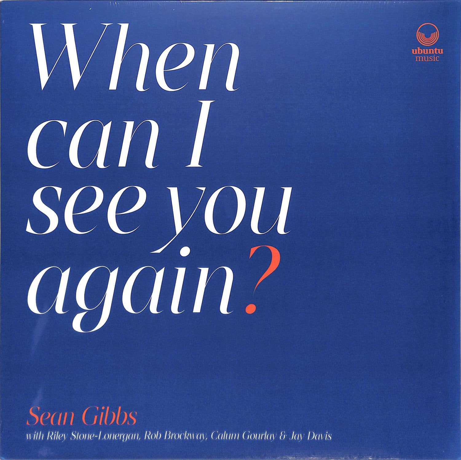 Sean Gibbs - WHEN CAN I SEE YOU AGAIN? 