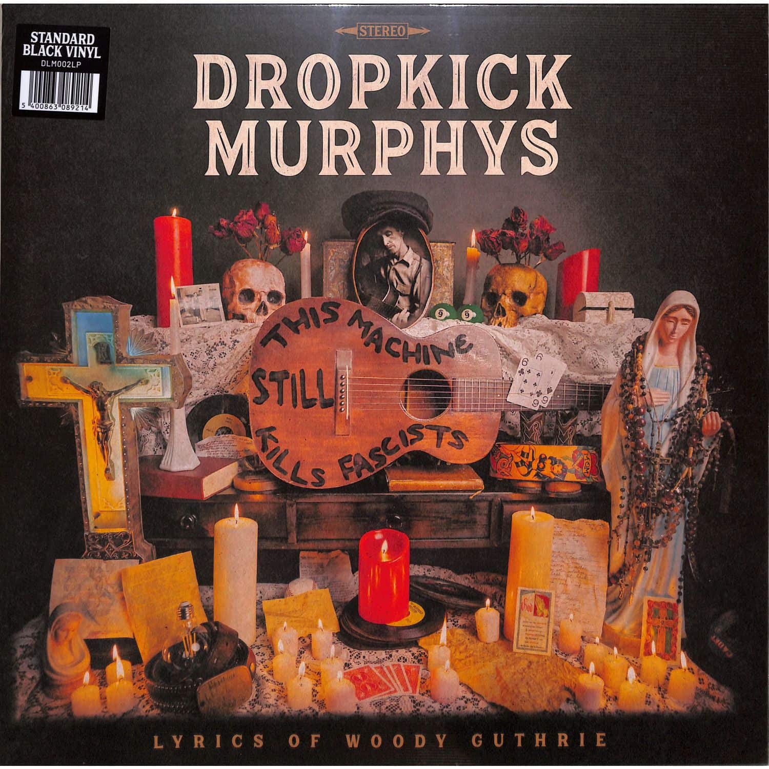 Dropkick Murphys Feat. Woody Guthrie - THIS MACHINE STILL KILLS FASCISTS 