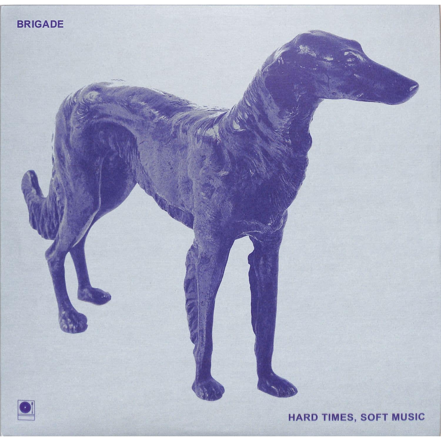 Brigade - HARD TIMES SOFT MUSIC 