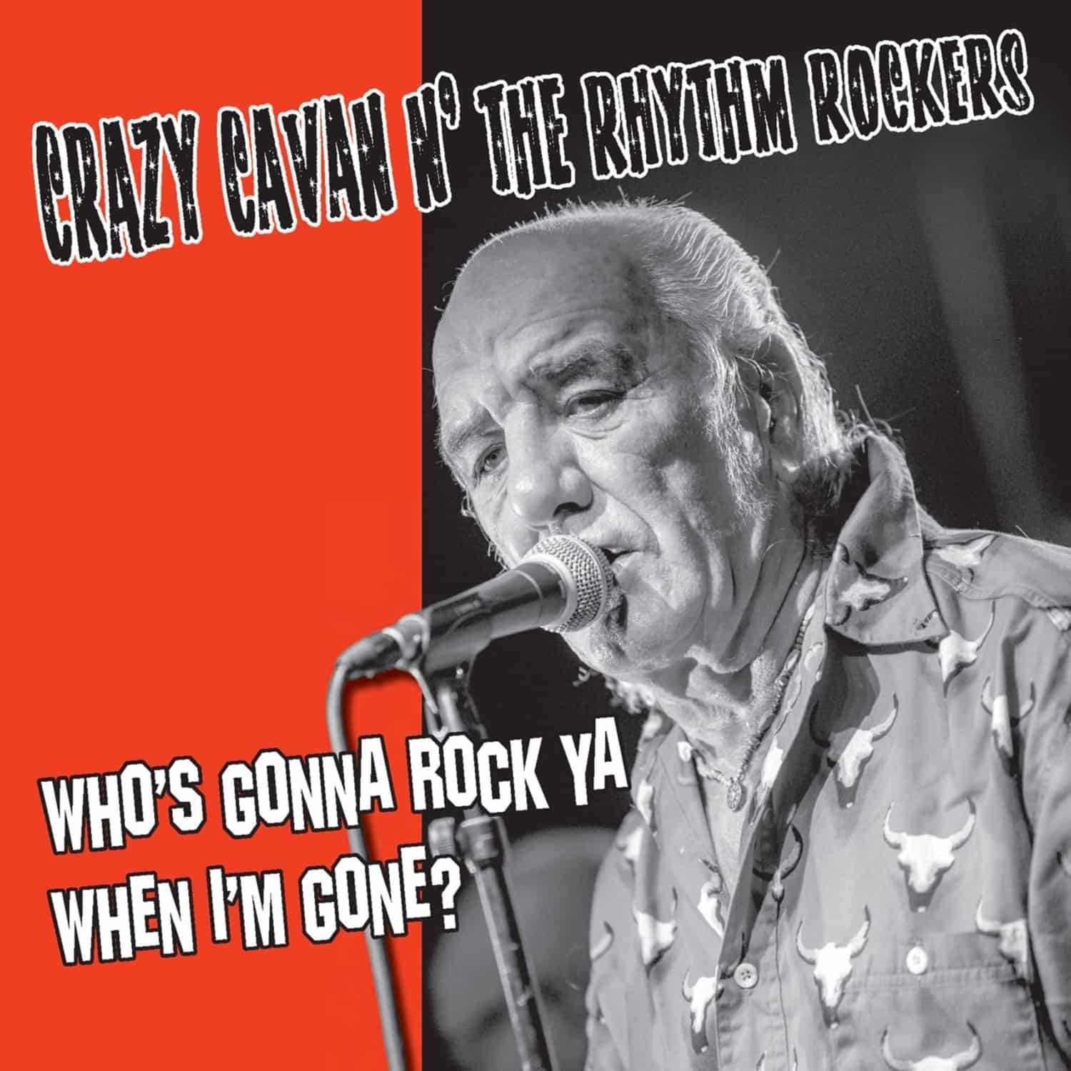 Crazy Cavan N The Rhythm Rock - WHO S GONNA ROCK YOU WHEN I M 