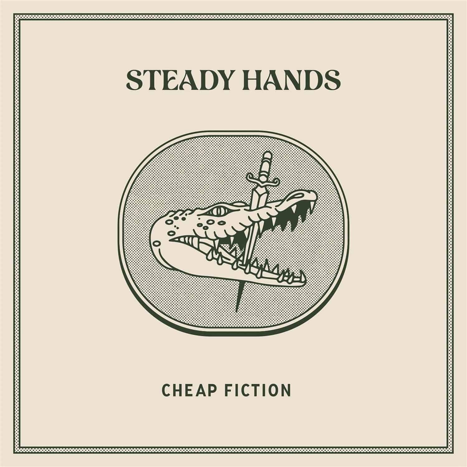 Steady Hands - CHEAP FICTION 