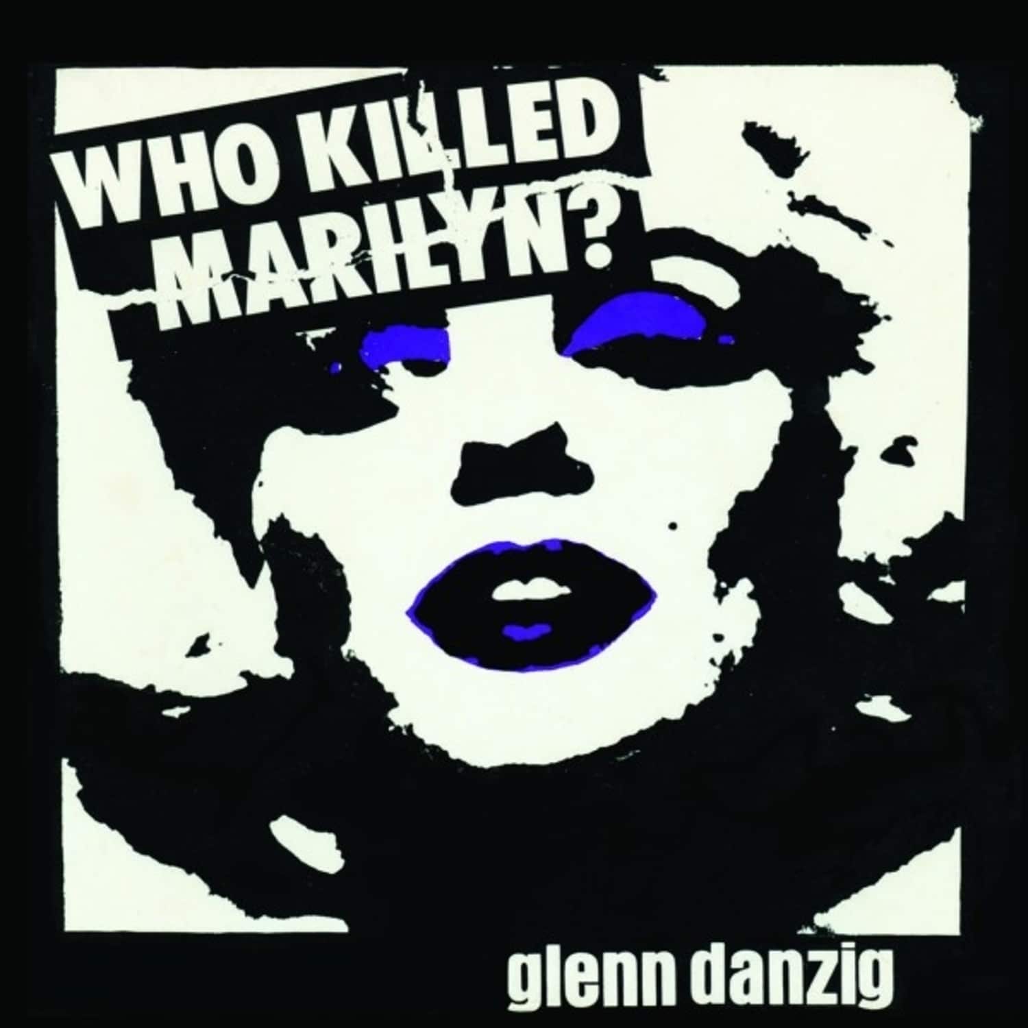 Glenn Danzig - WHO KILLED MARILYN? 