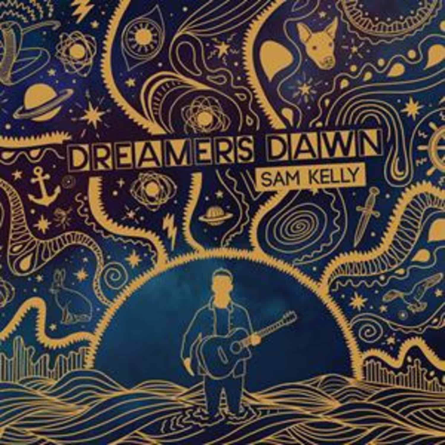 Sam Kelly - DREAMERS DAWN 