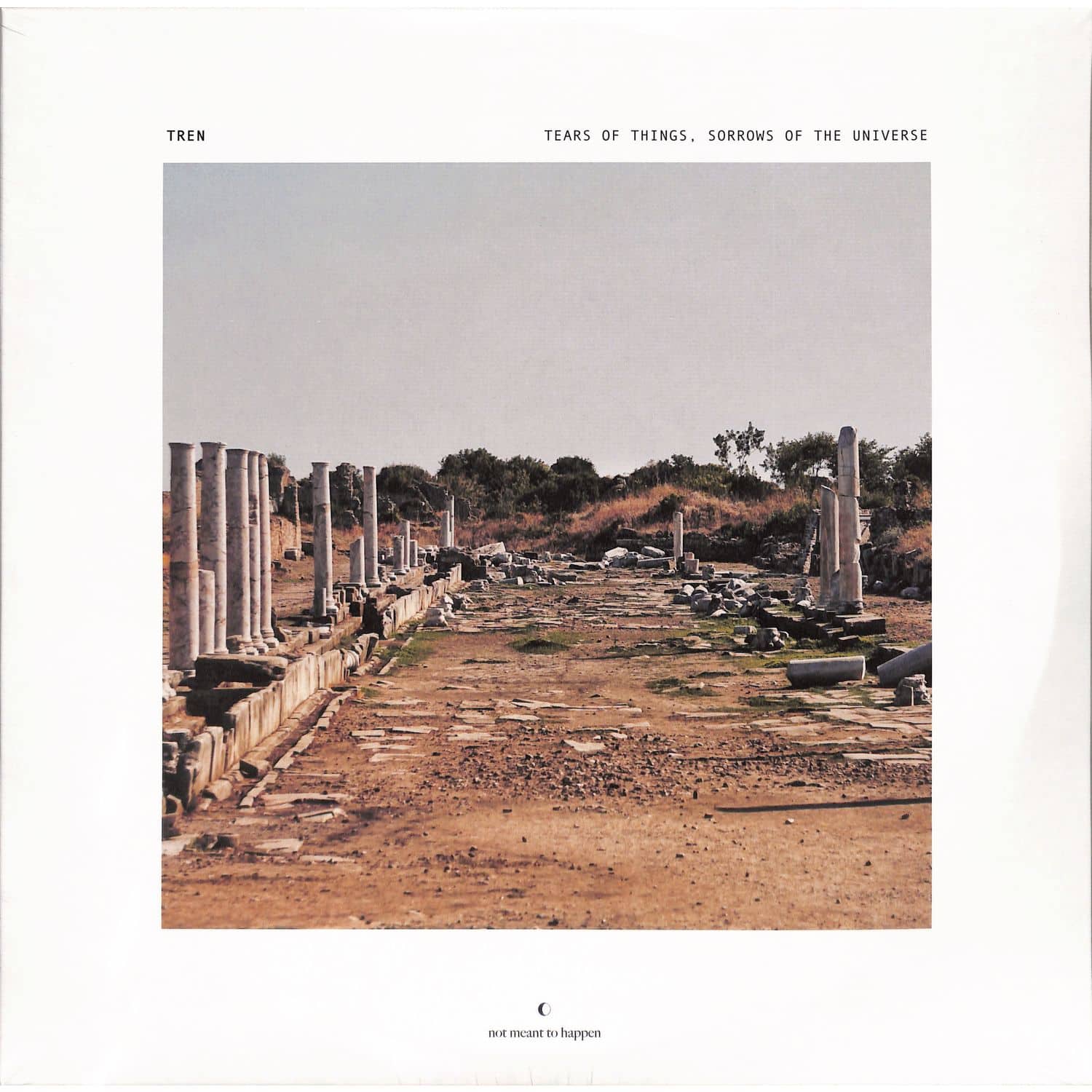 TREN - TEARS OF THINGS, SORROWS OF THE UNIVERSE 