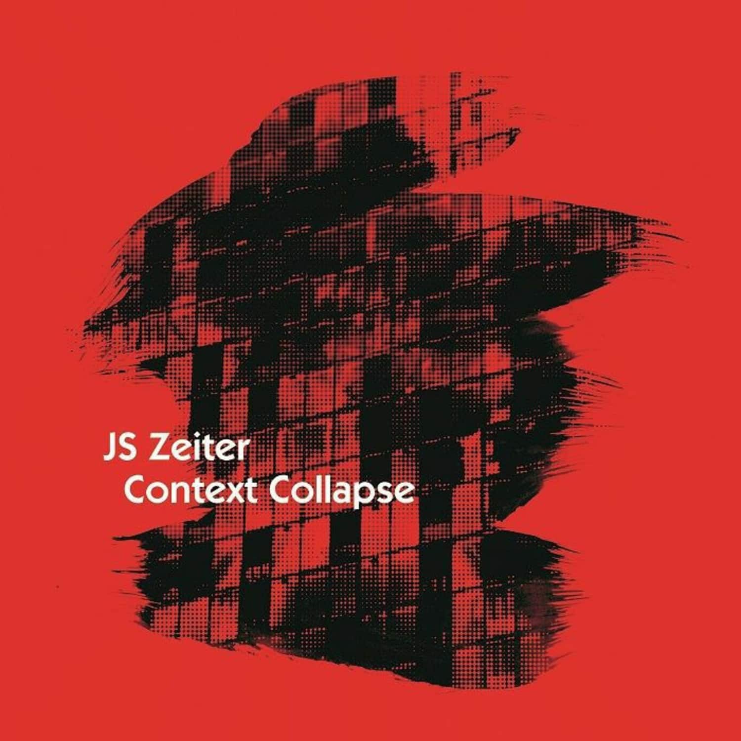 JS Zeiter - CONTEXT COLLAPSE 