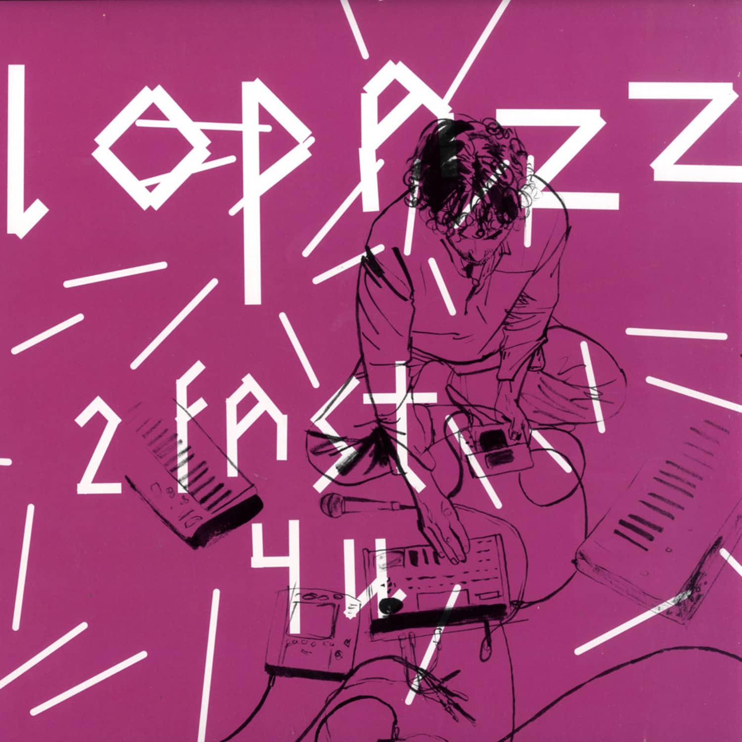 Lopazz - 2 FAST 4 U